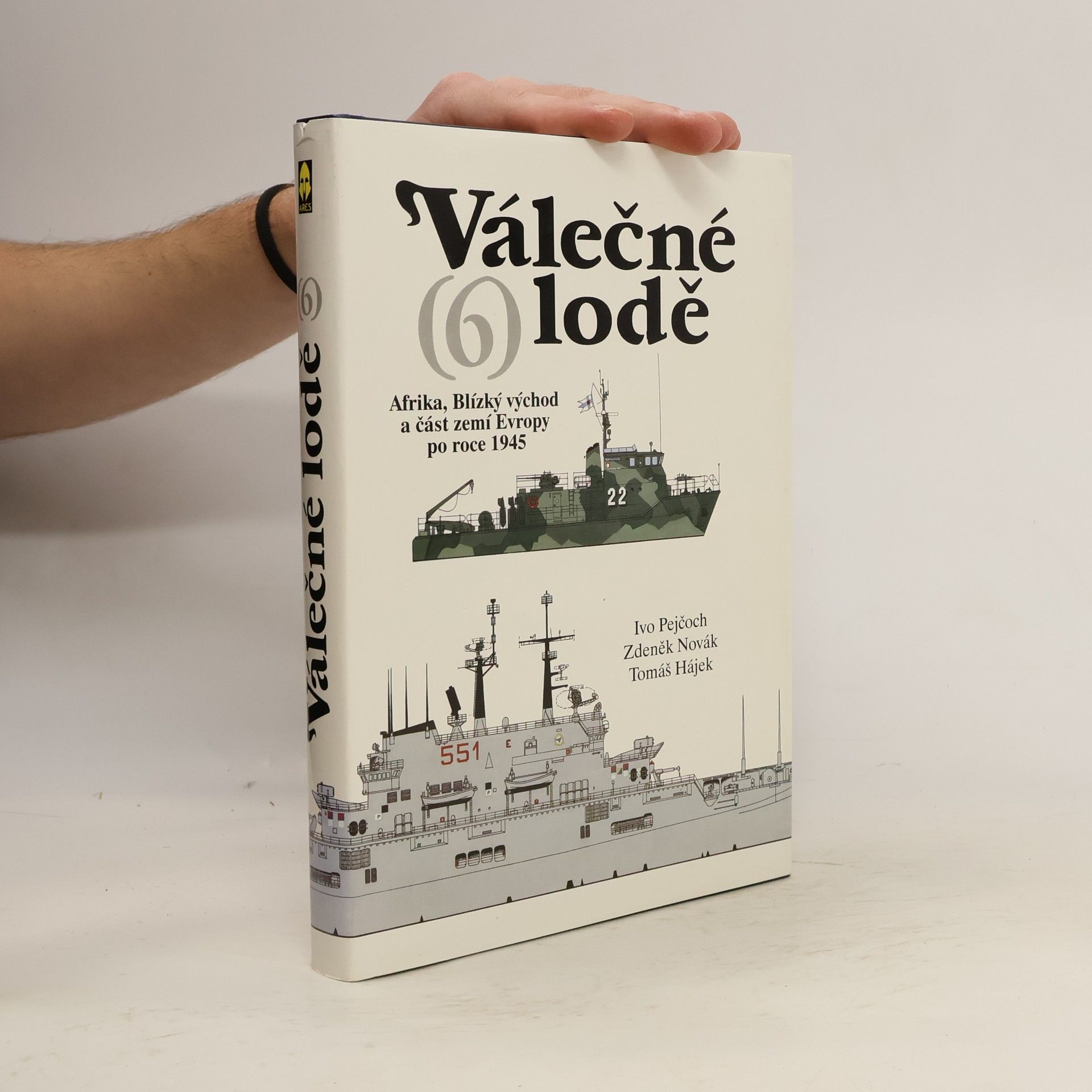 Ivo Pejčoch Válečné lodě 6. díl: Afrika, Blízký východ a část zemí Evropy po roce 1945