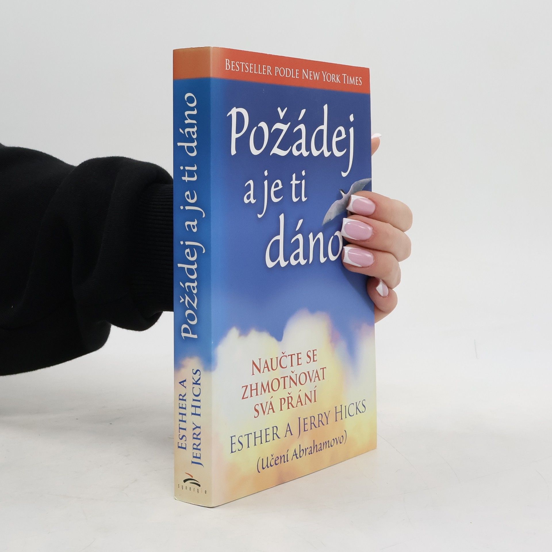 Esther Hicks Požádej a je ti dáno : (učení Abrahamovo)