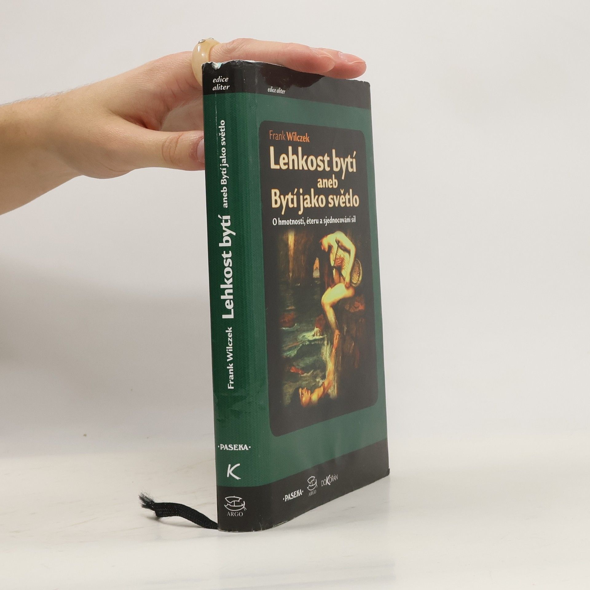 Lehkost bytí aneb Bytí jako světlo. O hmotnosti, éteru a sjednocování sil