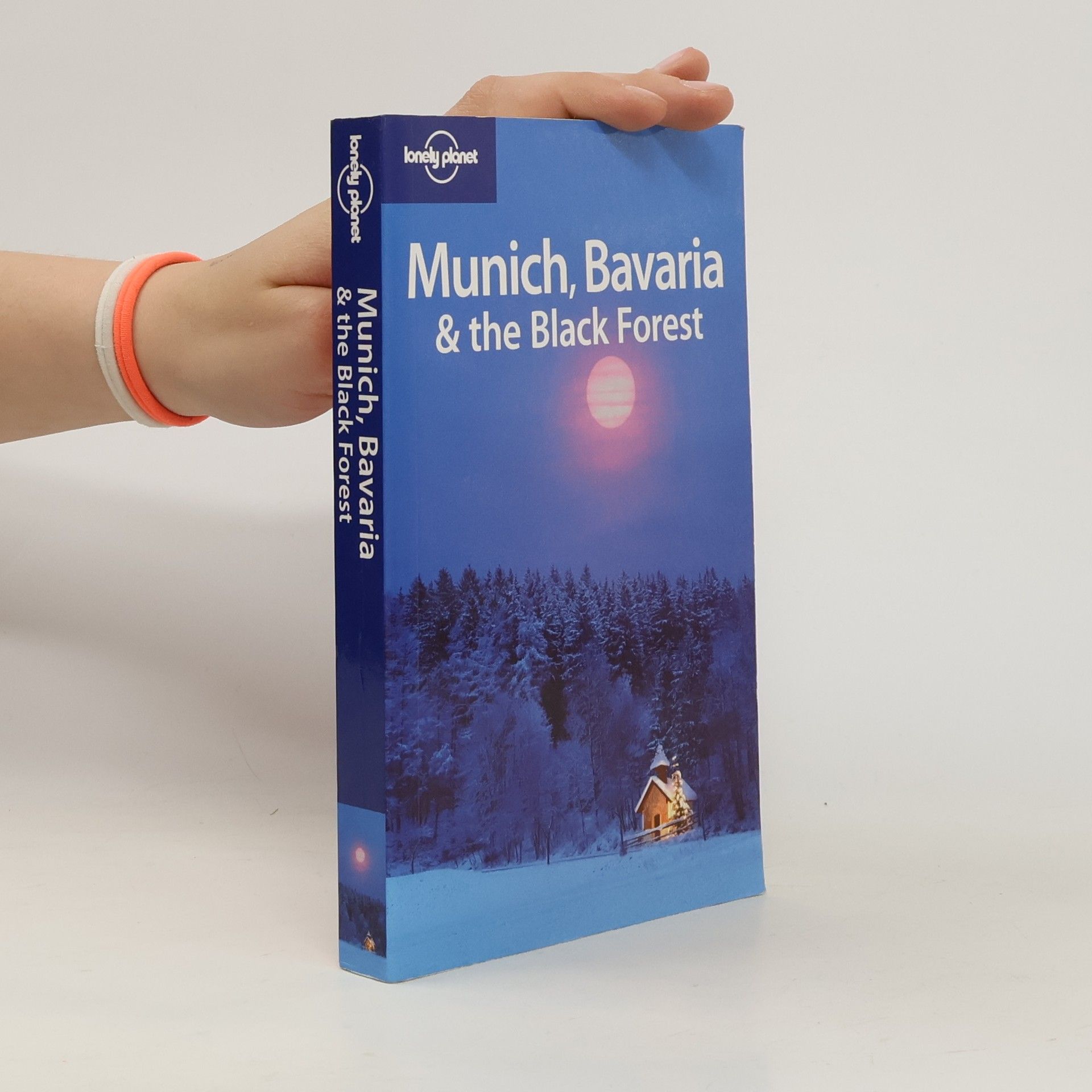 Andrea Schulte-Peevers Munich, Bavaria & the Black Forest.