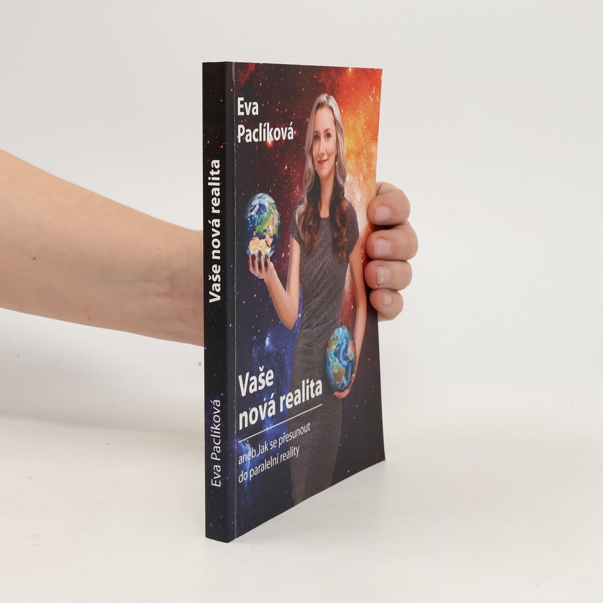 Eva Paclíková Vaše nová realita, aneb, Jak se přesunout do paralelní reality