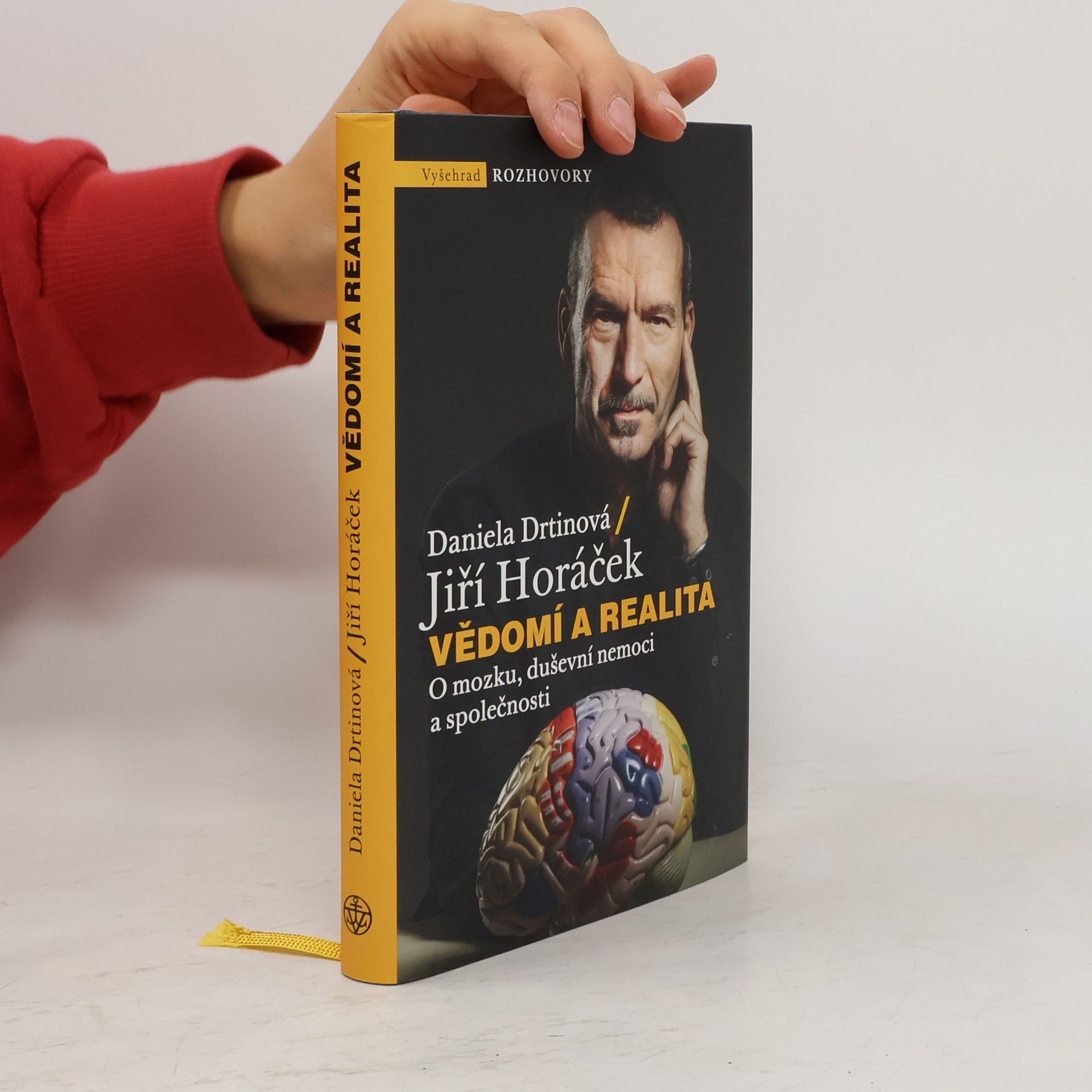 Jiří Horáček Vědomí a realita. O mozku, duševní nemoci a společnosti