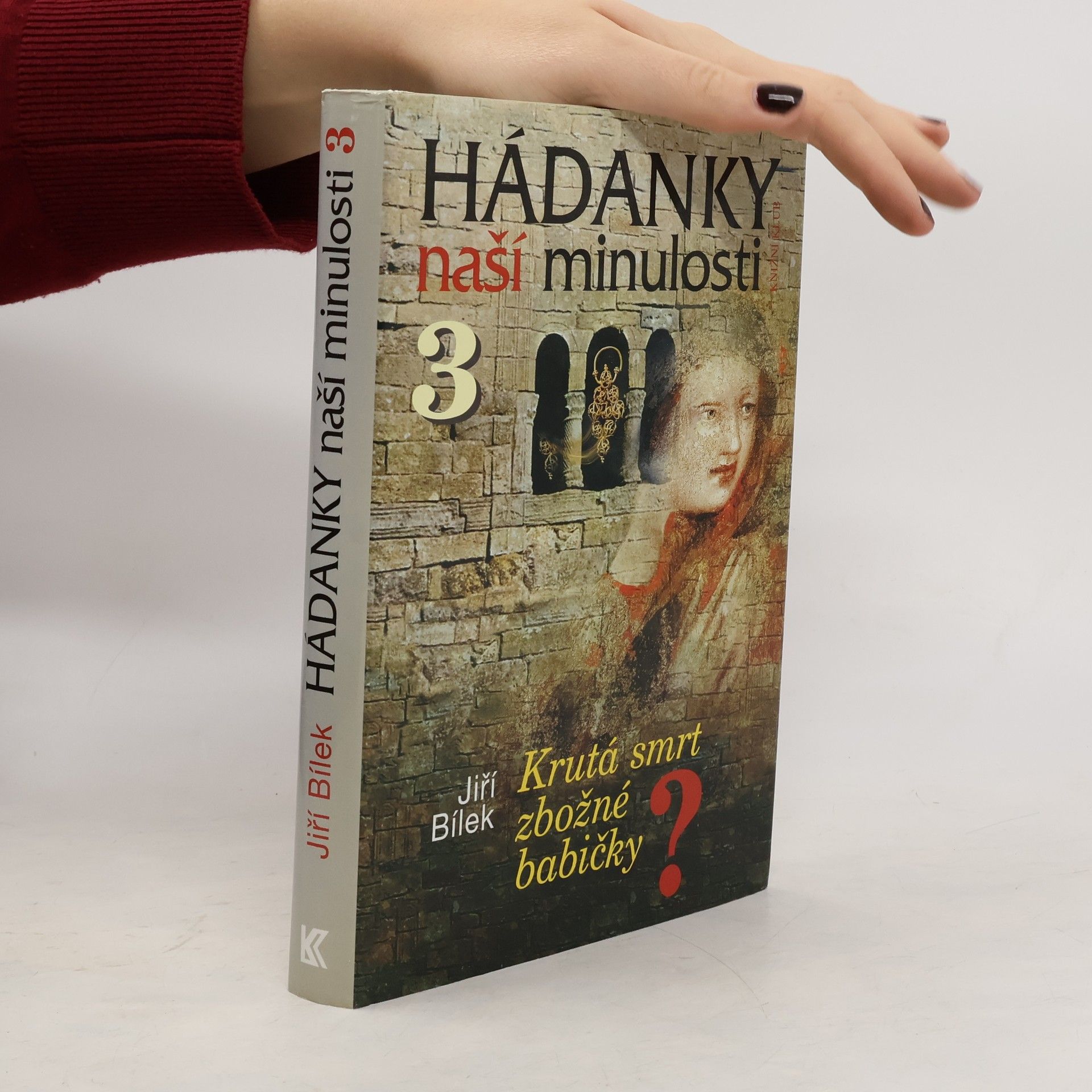 Jiří Bílek Hádanky naší minulosti 3