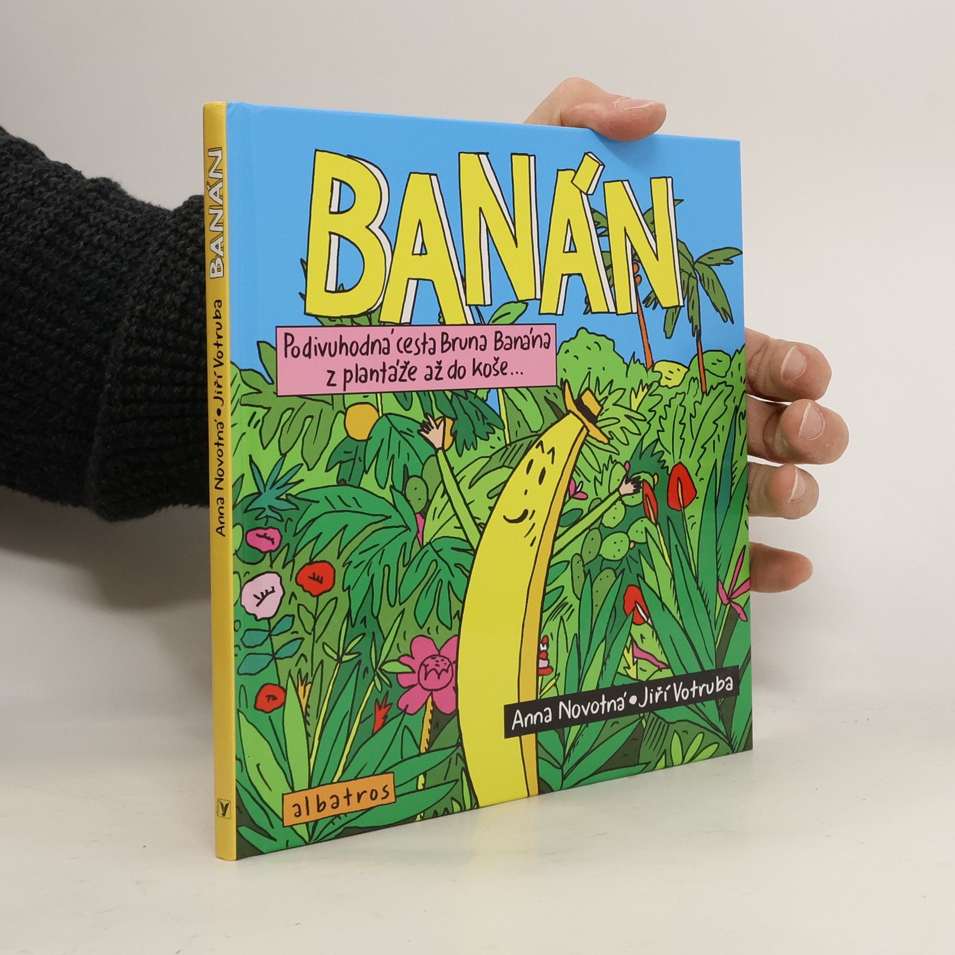 Anna Novotná Banán: Podivuhodná cesta Bruna Banána z plantáže až do koše