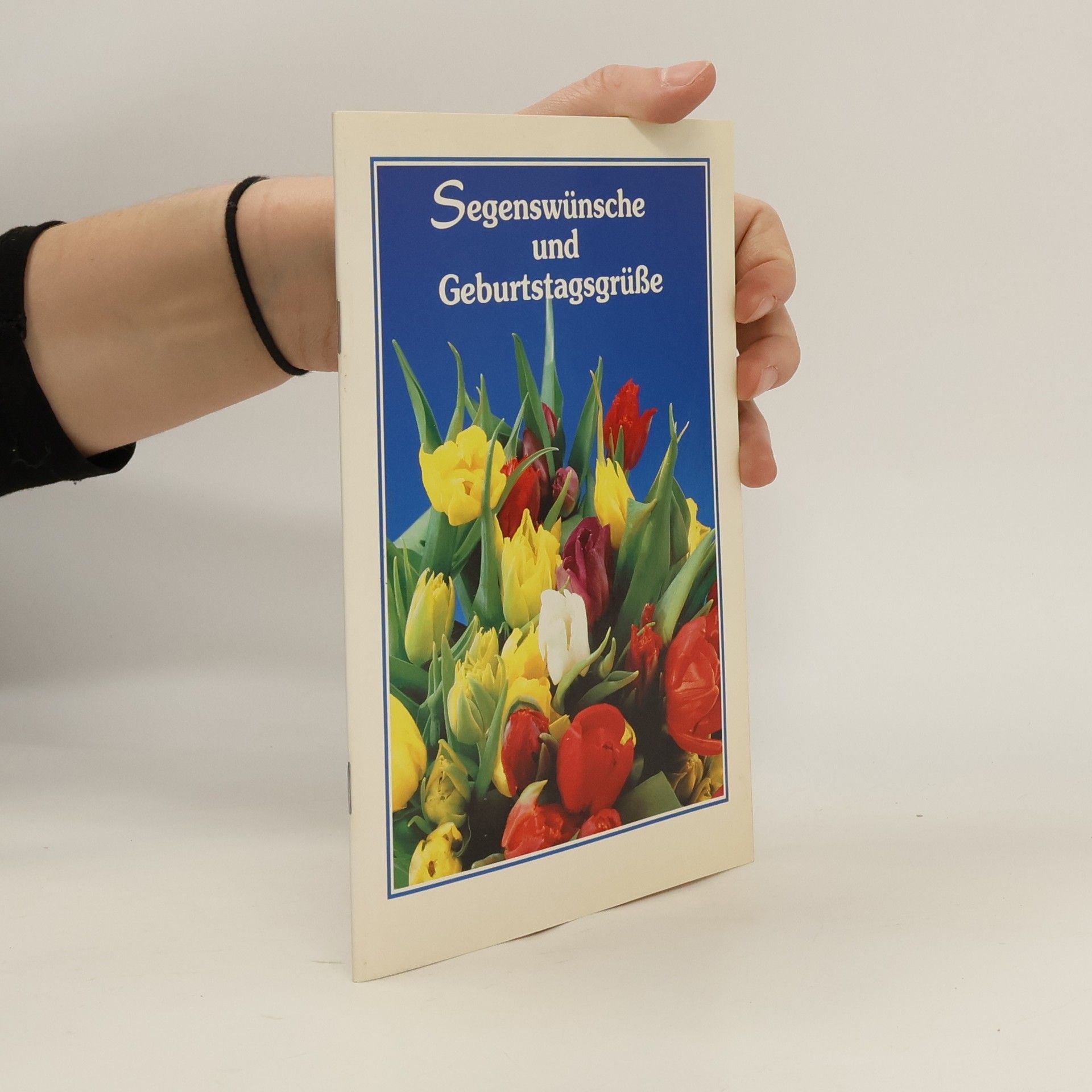 Various authors Segenswünsche und Geburtstagsgrüße