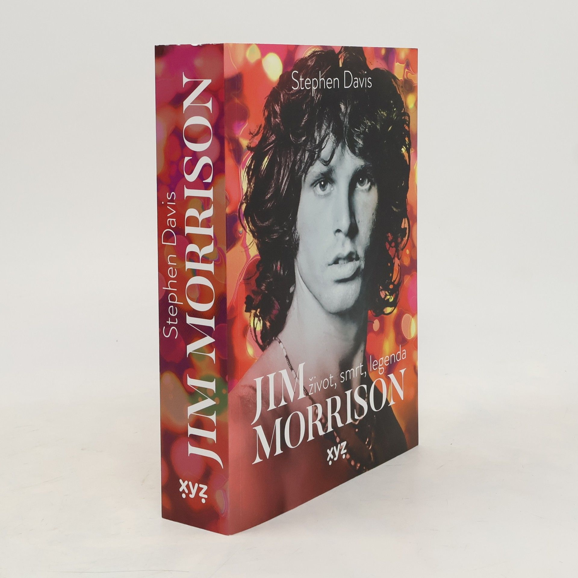 Stephen R. Davis Jim Morrison: Život, smrt a legenda