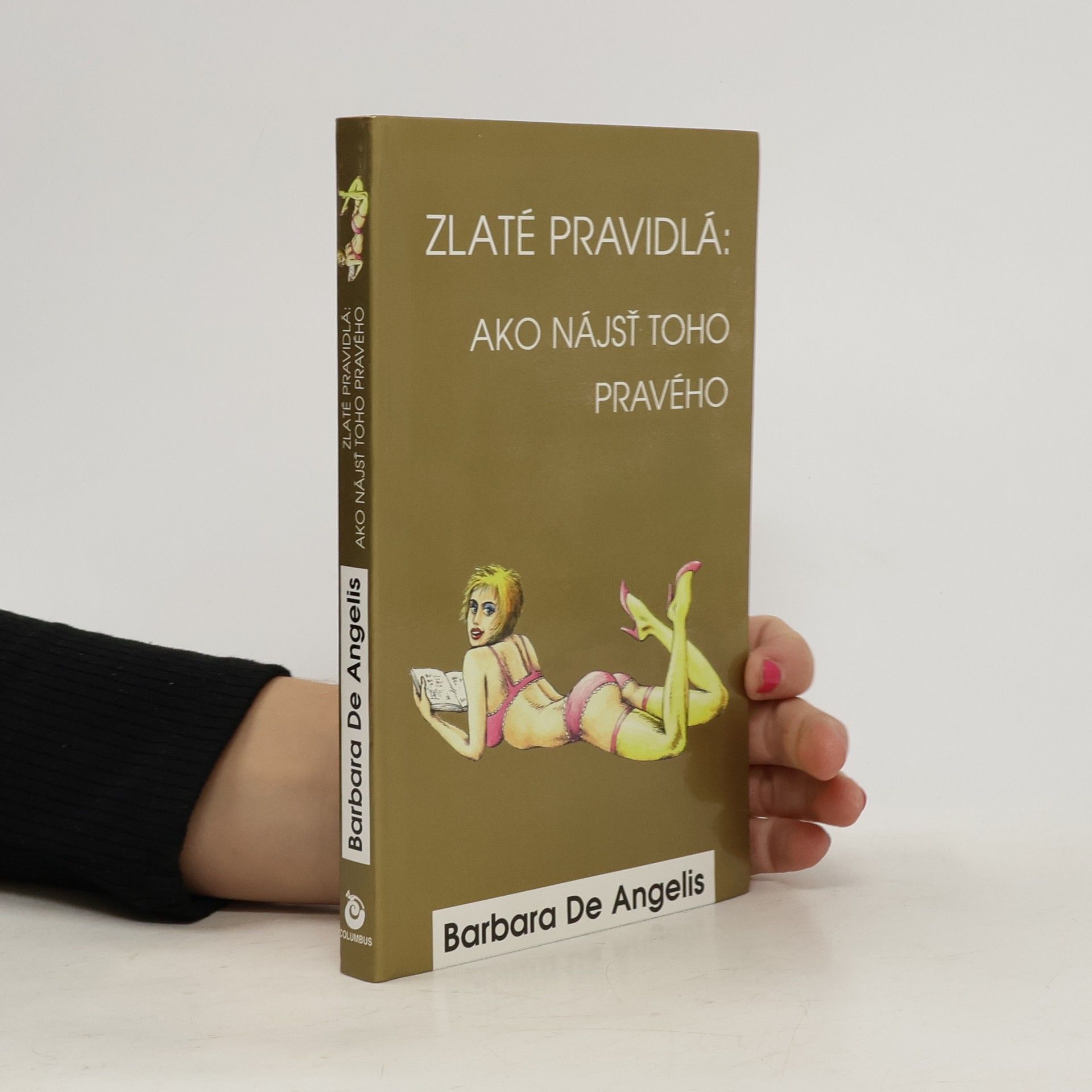 Barbara De Angelis Zlaté pravidlá: Ako nájsť toho pravého
