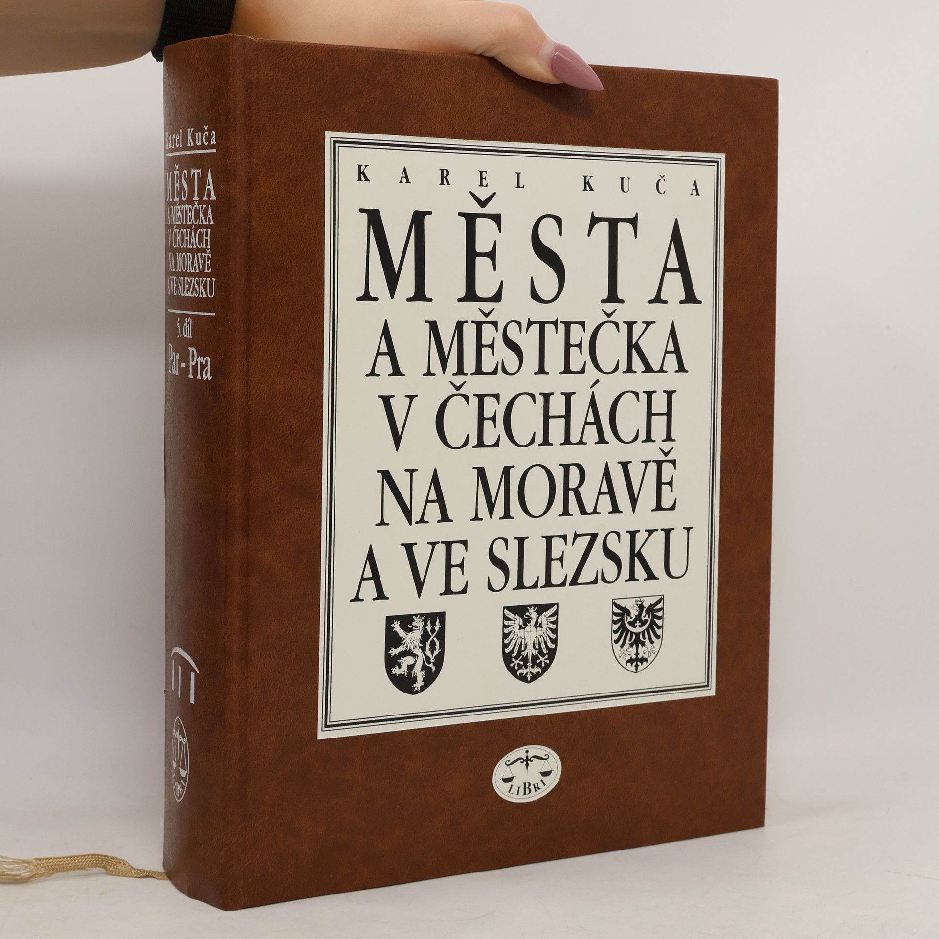Karel Kuča Města a městečka v Čechách, na Moravě a ve Slezsku / 5.díl Par–Pra
