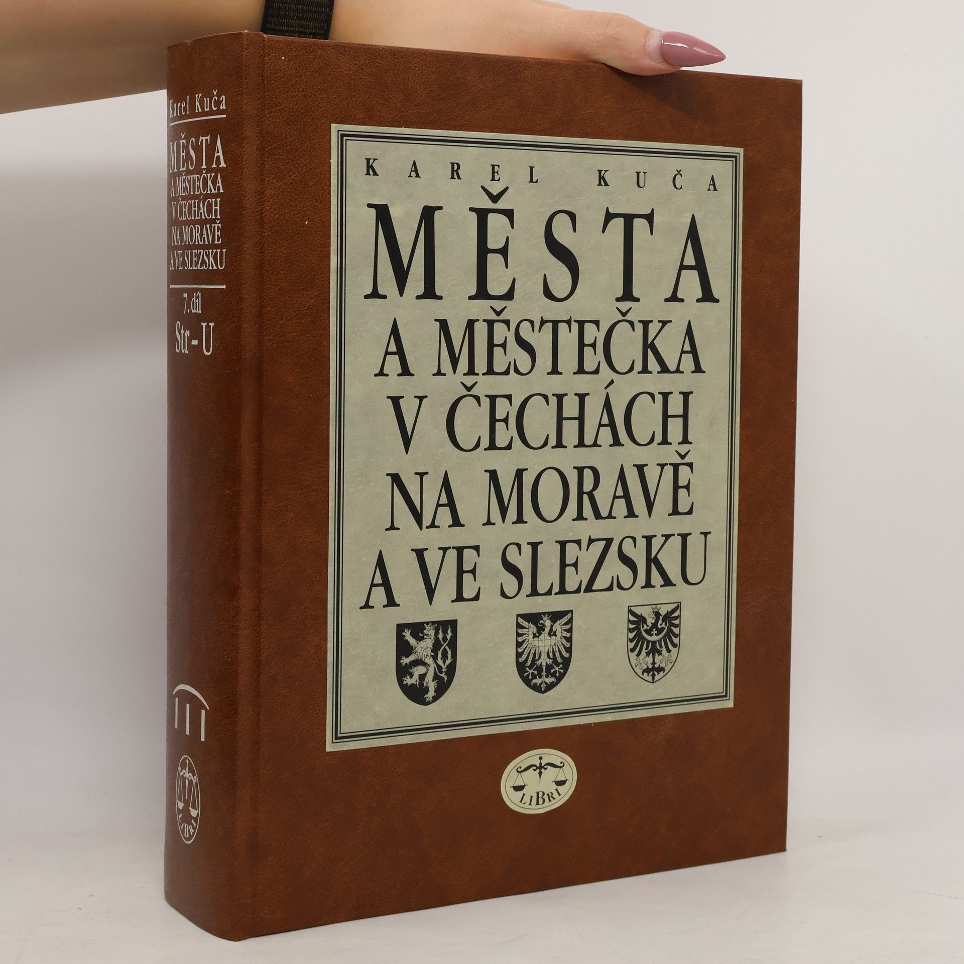 Karel Kuča Města a městečka v Čechách, na Moravě a ve Slezsku / 7. díl Str-Vč