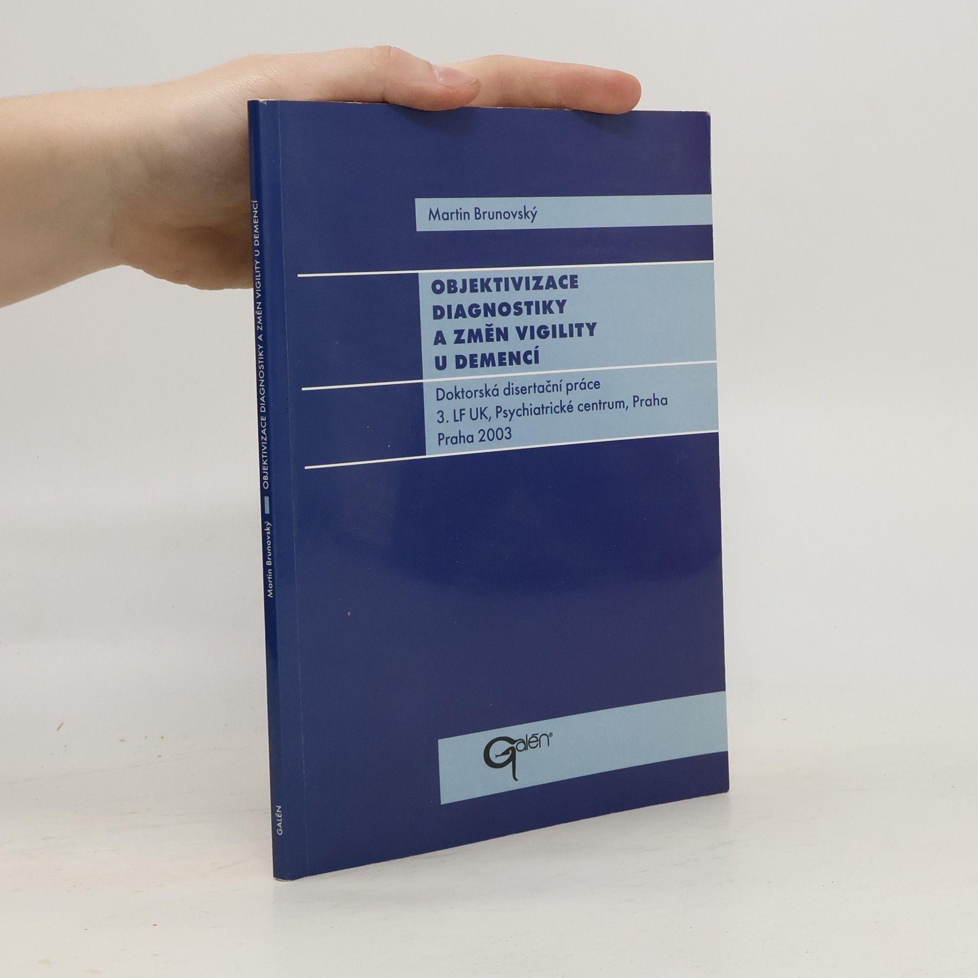 Martin Brunovský Objektivizace diagnostiky a změn vigility u demencí : doktorská disertační práce, 3. LK UK, Psychiatrické centrum, Praha