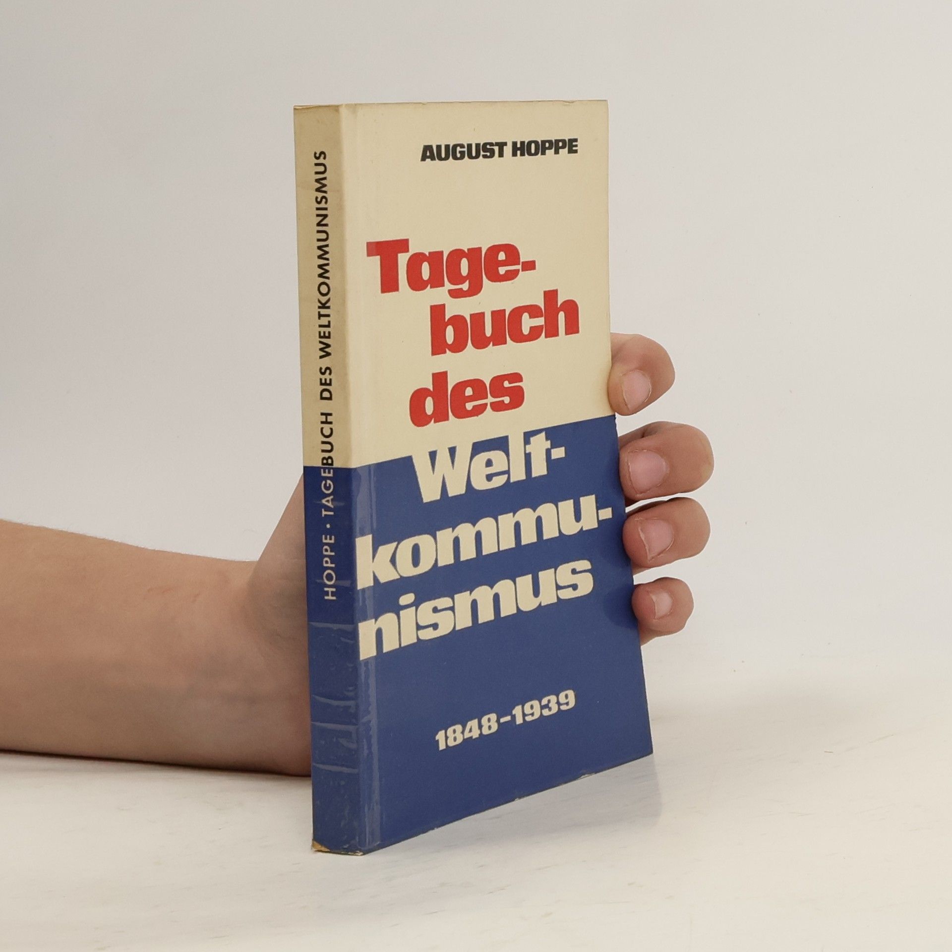August Hoppe Tagebuch des Weltkommunismus 1848 - 1939