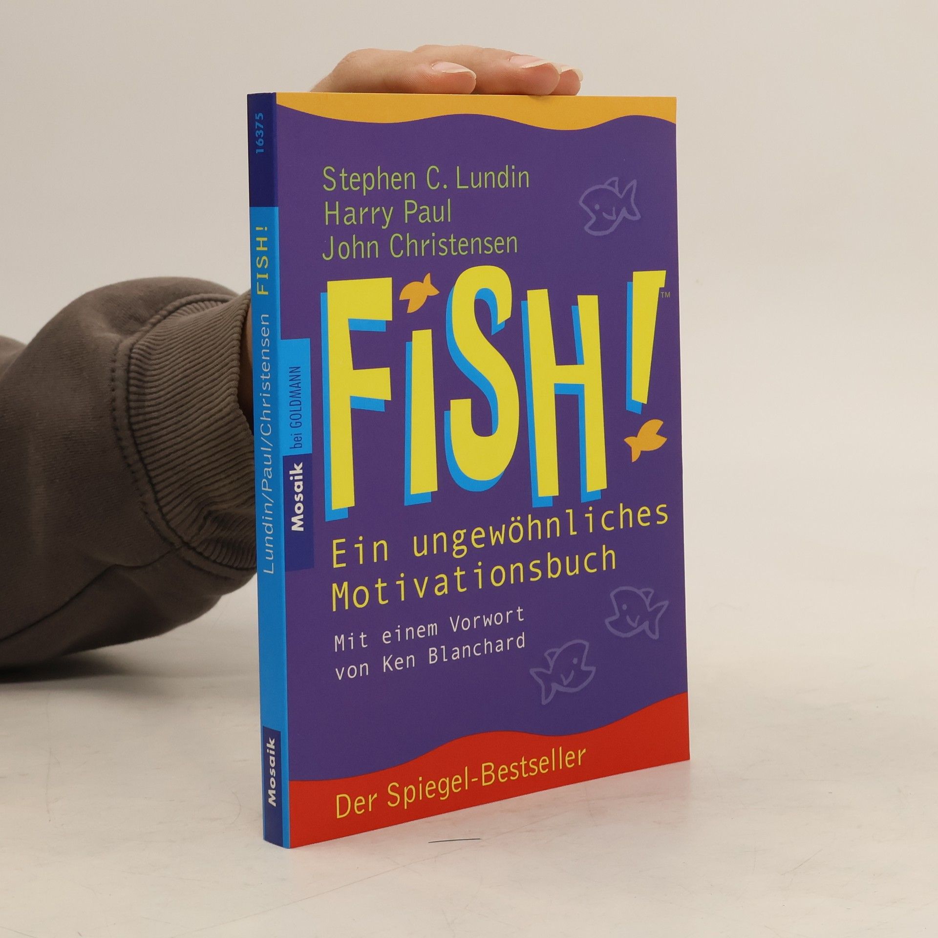 Stephen C. Lundin Fish! Ein ungewöhnliches Motivationsbuch