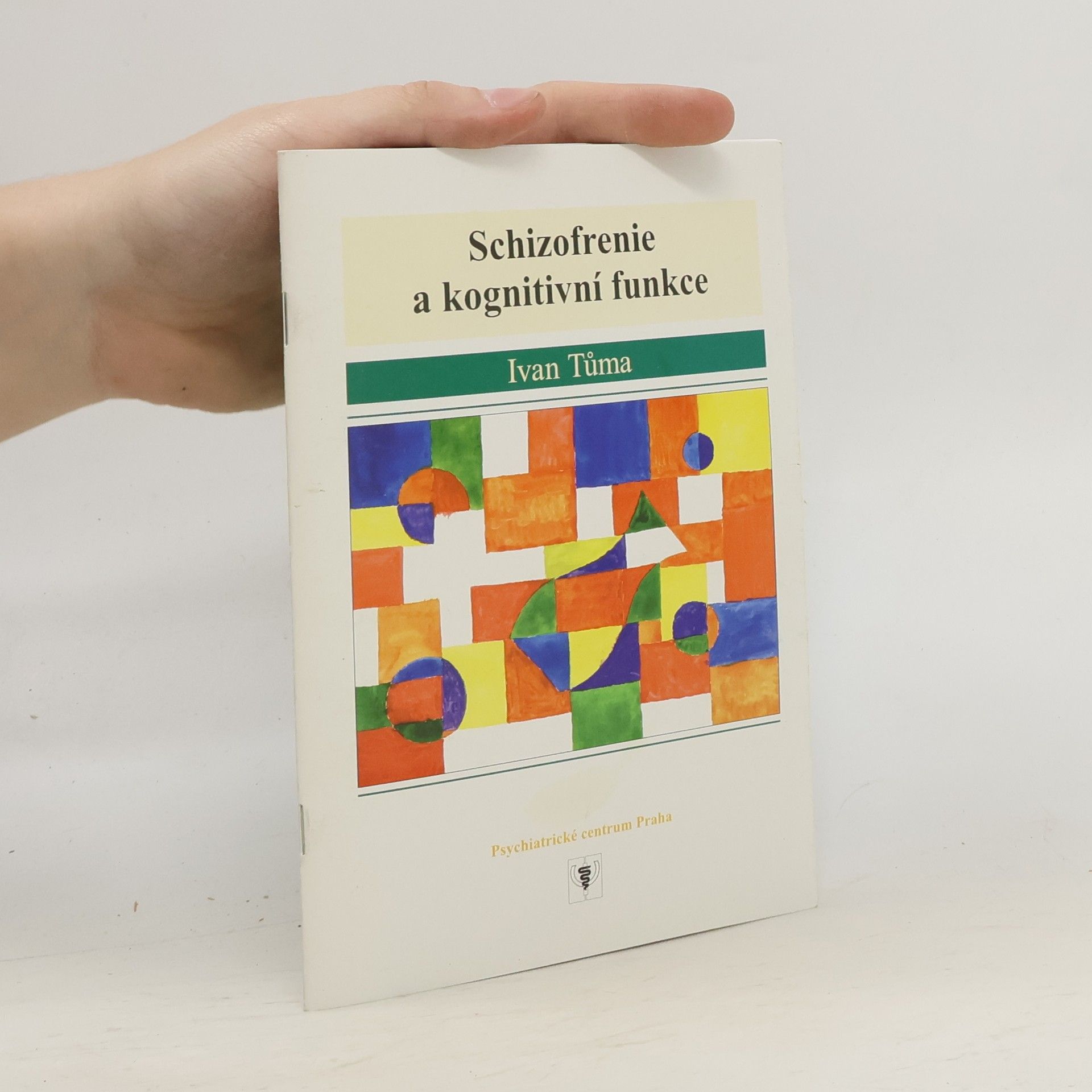 Ivan Tůma Schizofrenie a kognitivní funkce