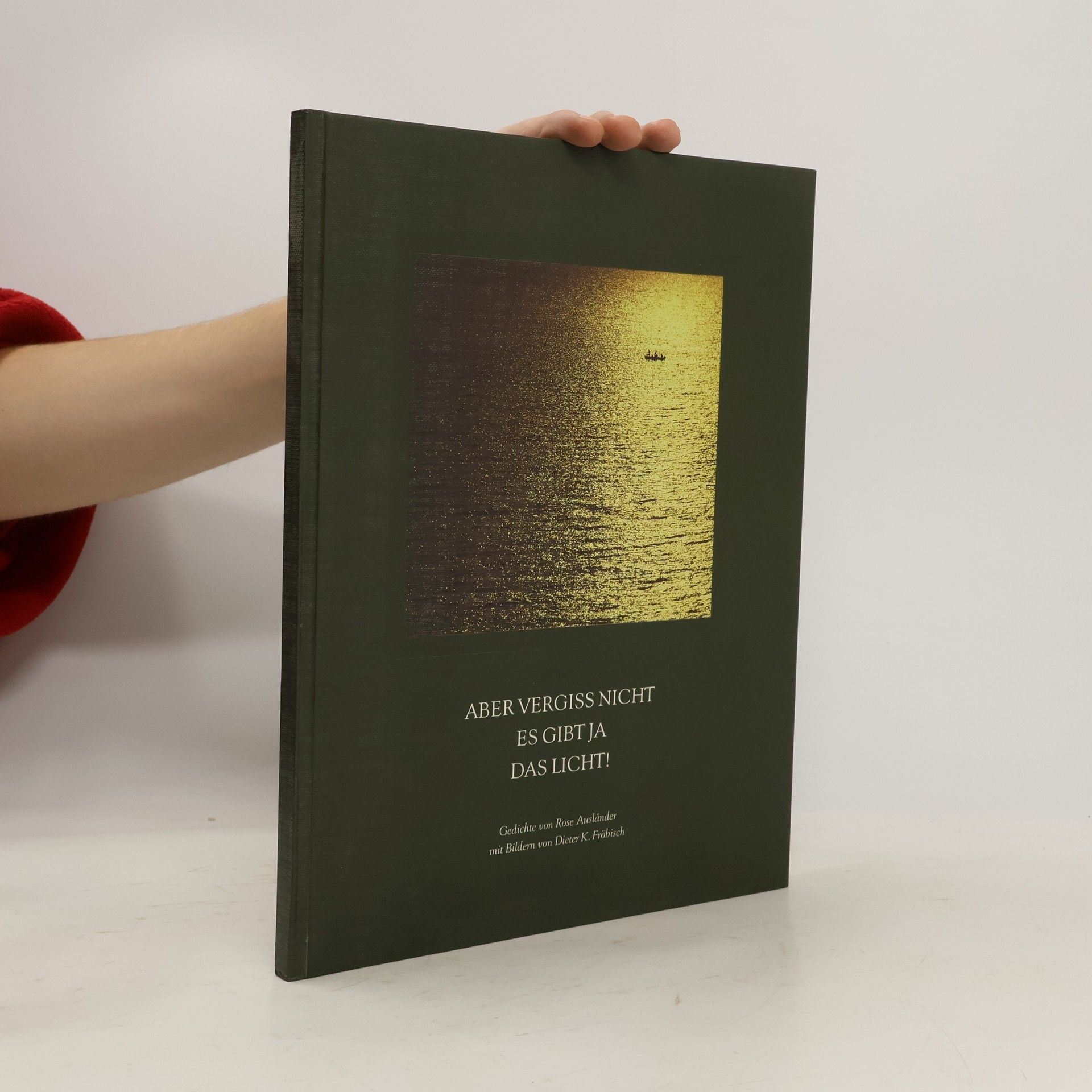 Aber vergiss' nicht, es gibt ja das Licht