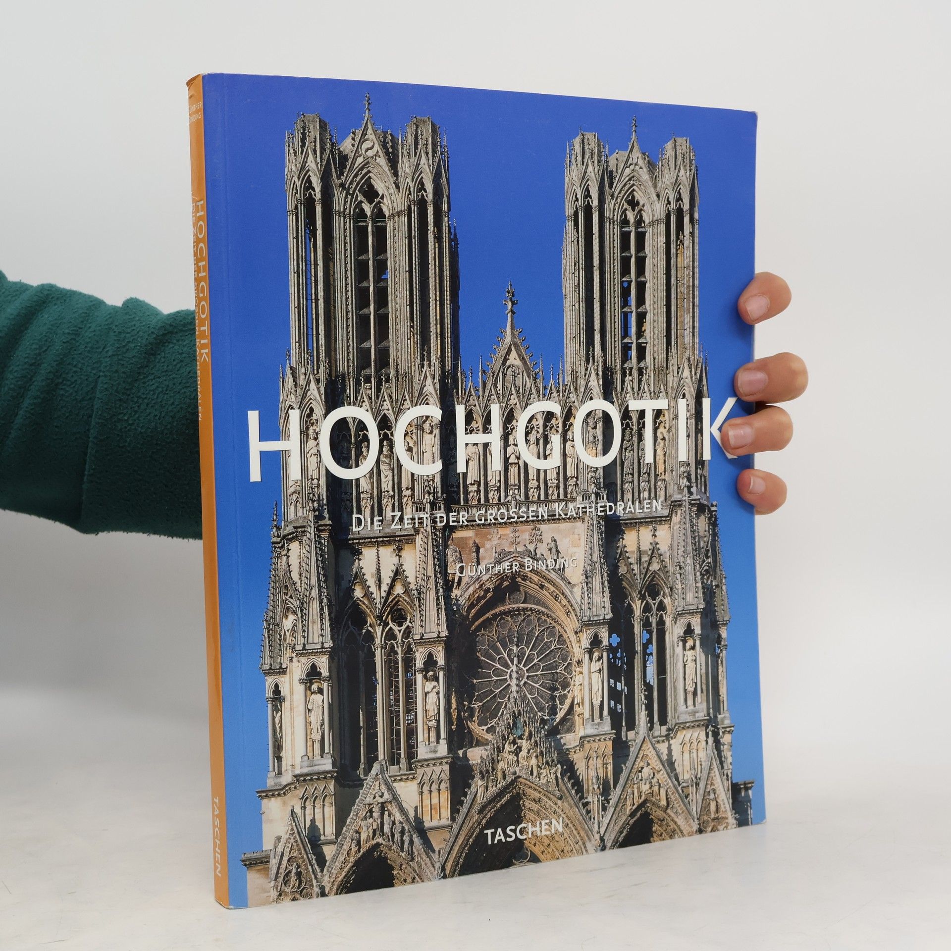 Günther Binding Hochgotik : die Zeit der grossen Kathedralen