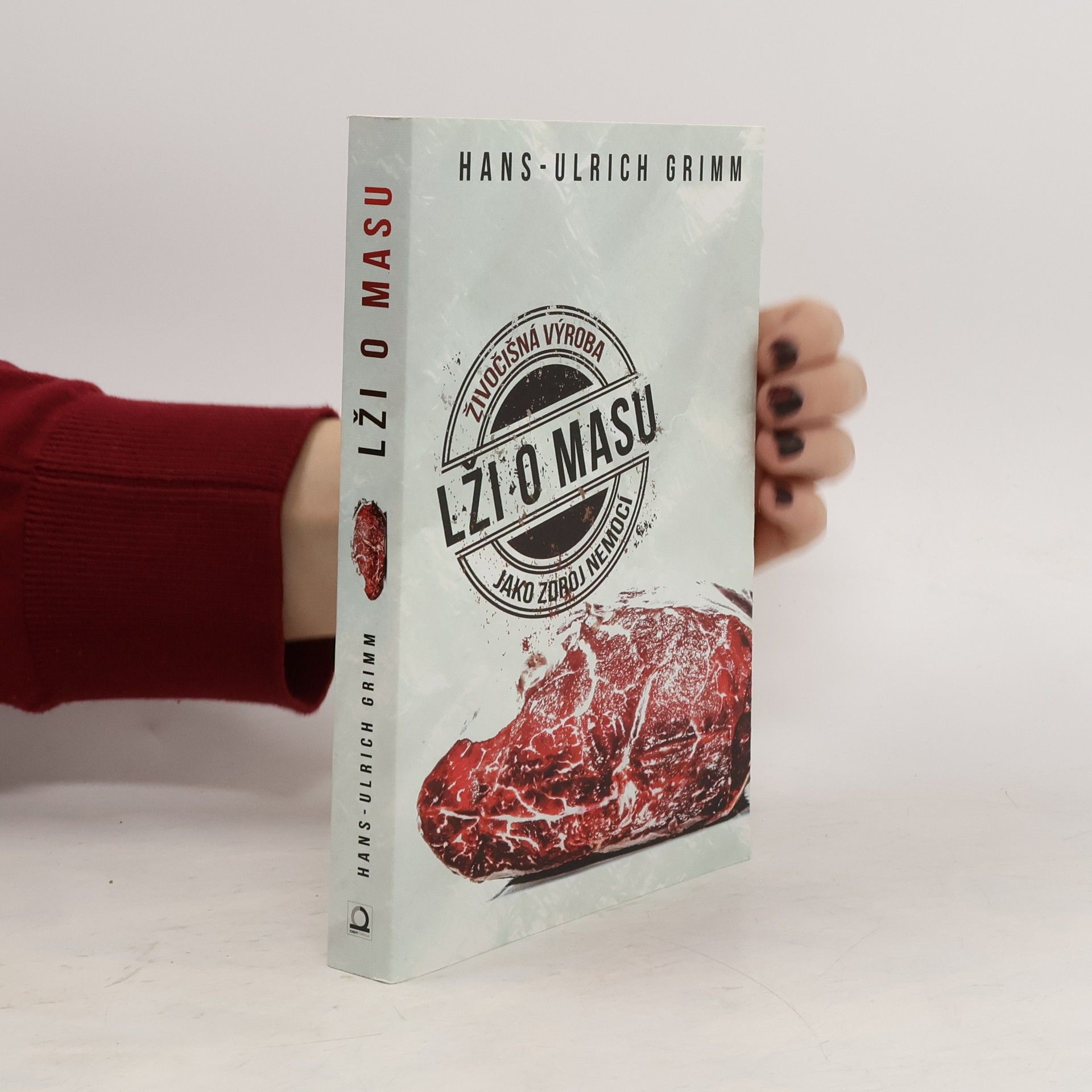 Hans-Ulrich Grimm Lži o masu : živočišná výroba jako zdroj nemocí