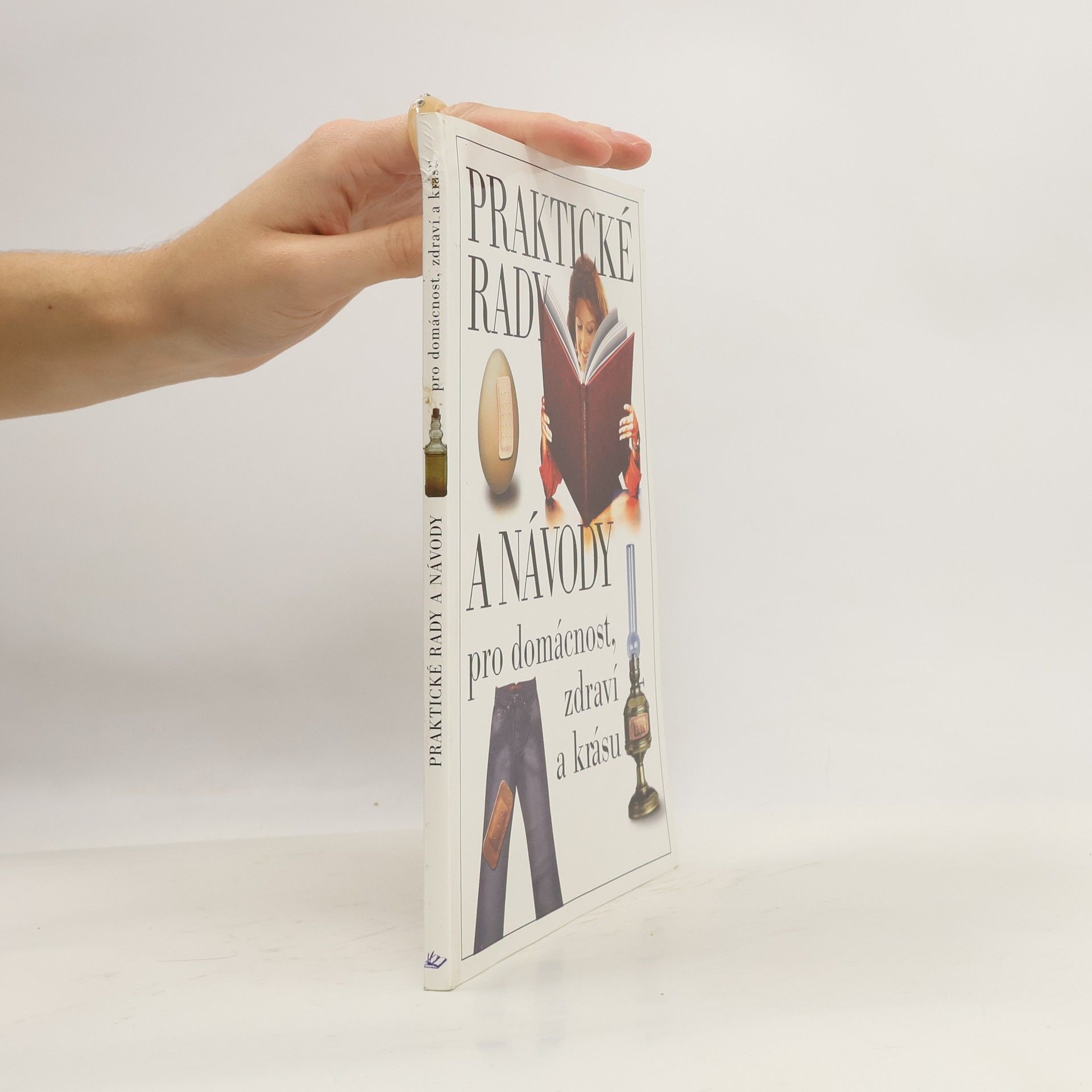 Jaroslava Vavrošová Praktické rady a návody pro domácnost, zdraví a krásu