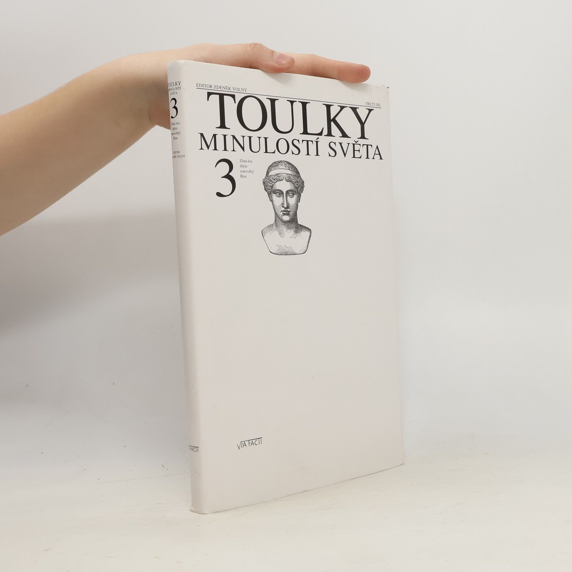 Zdeněk Volný Toulky minulostí světa. 3. díl. Zlatá éra dějin. Starověký Řím