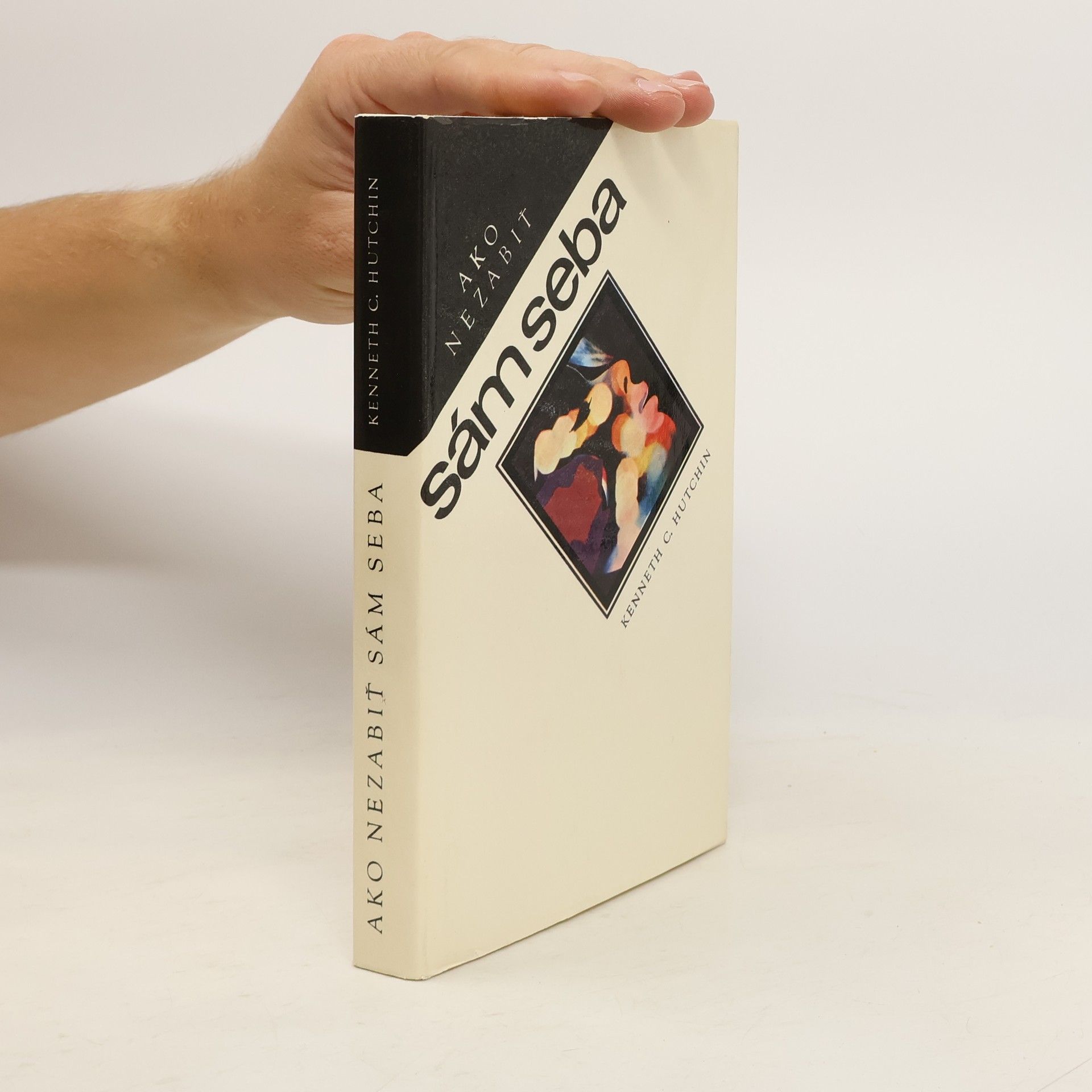 Kenneth C. Hutchin Ako nezabiť sám seba