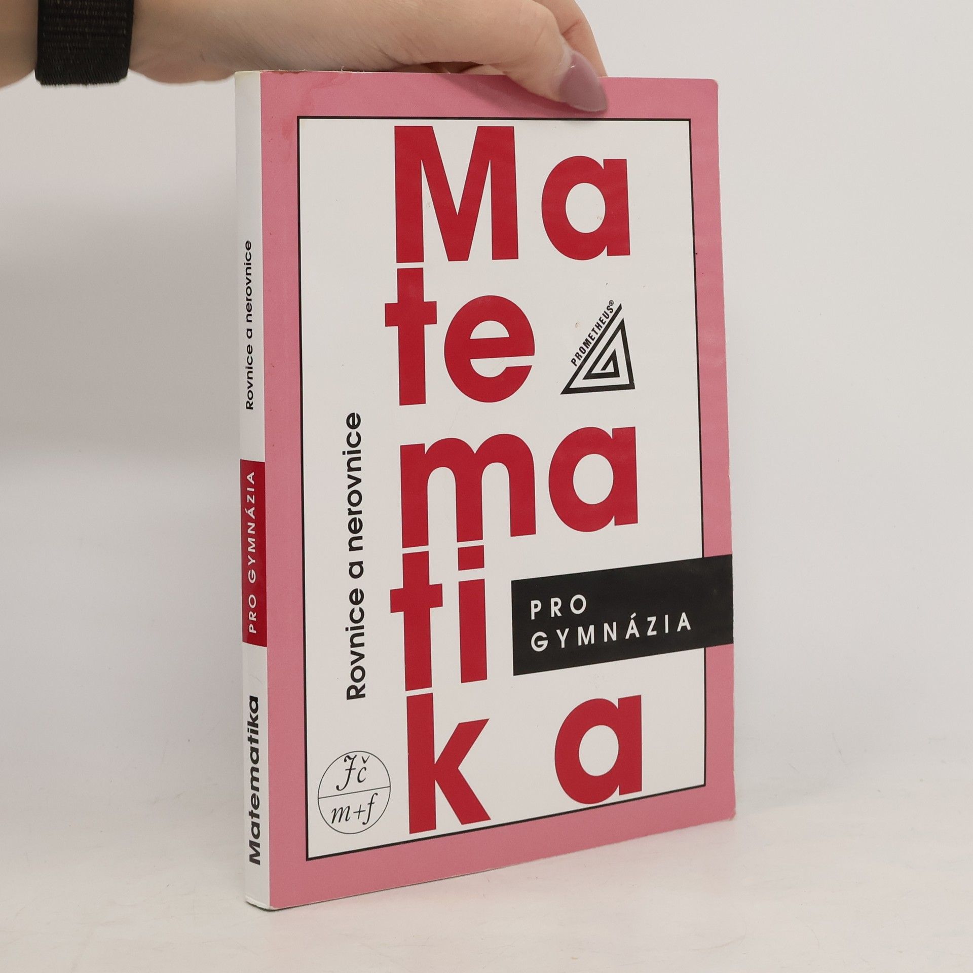 Leo Boček Matematika pro gymnázia. Rovnice a nerovnice