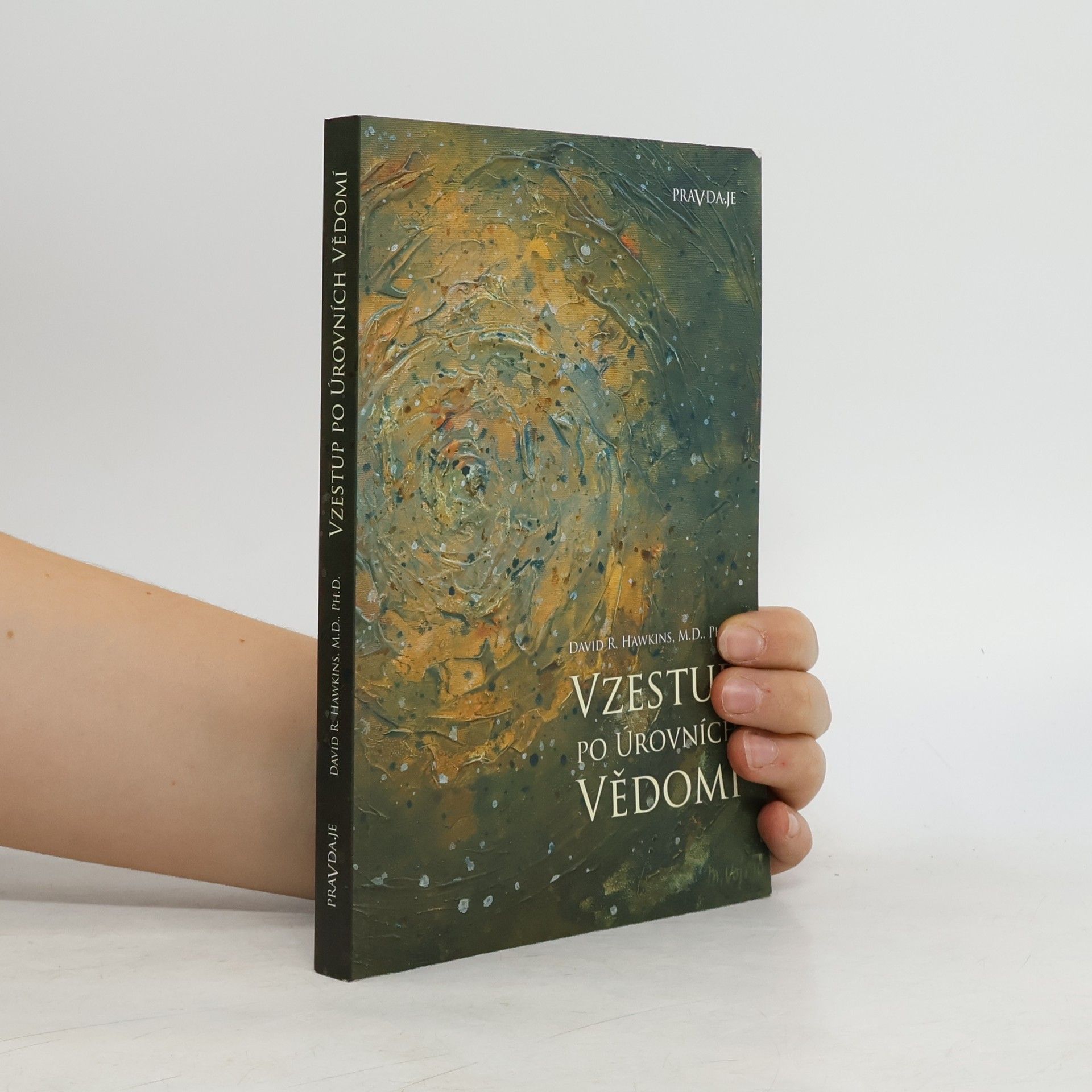 David R. Hawkins Vzestup po úrovních vědomí. Schody k osvícení