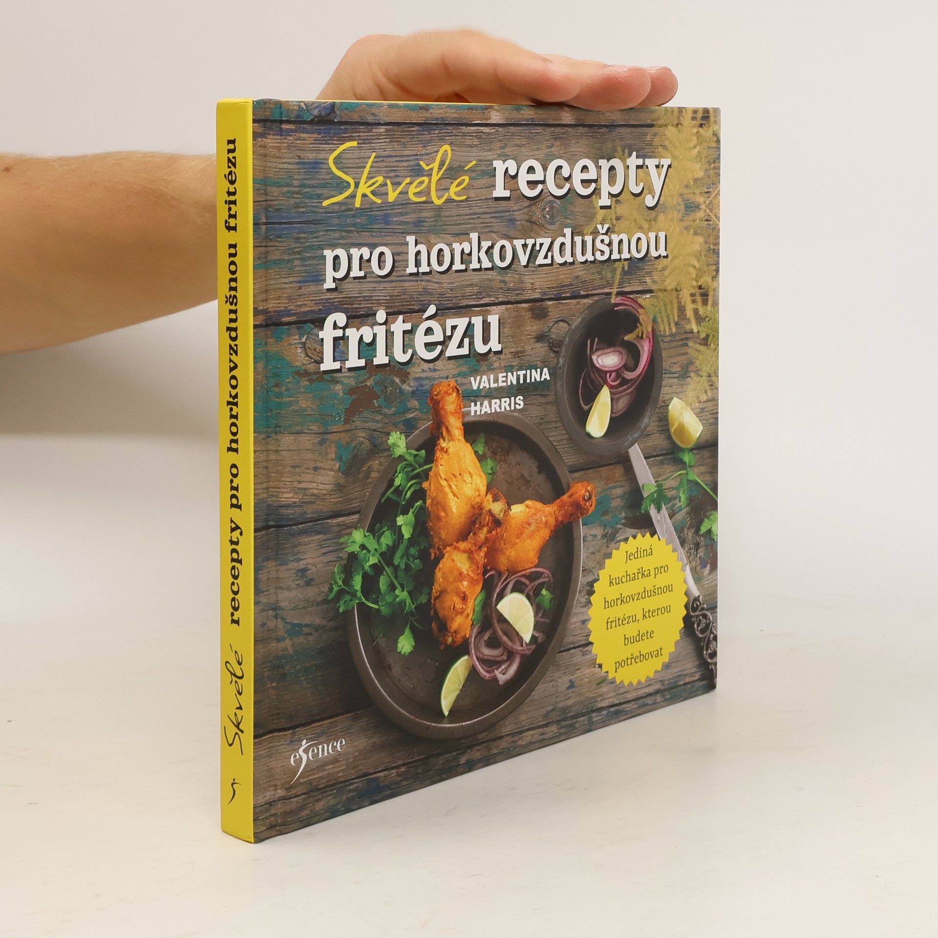 Valentina Harris Skvělé recepty pro horkovzdušnou fritézu