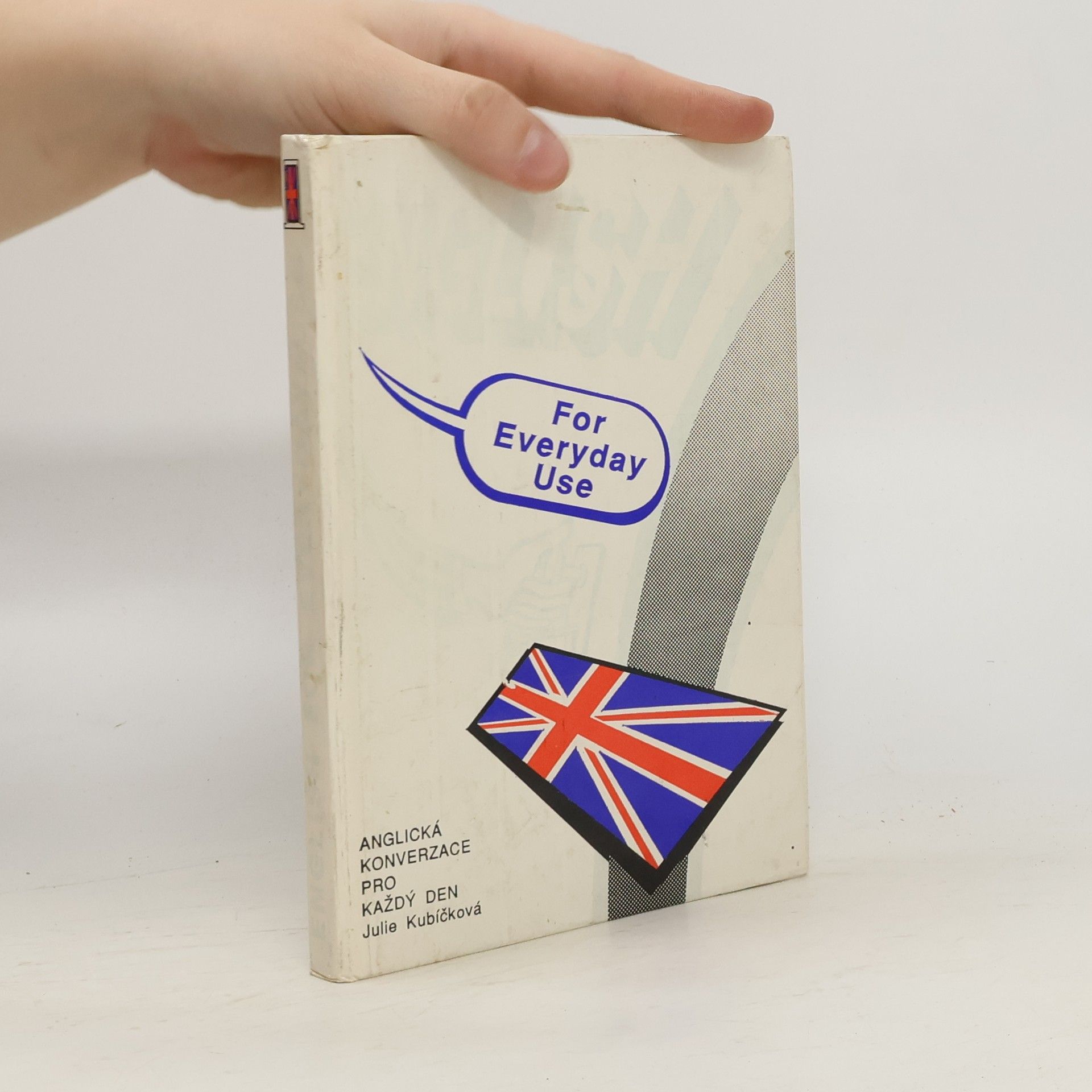 Julie Kubíčková English for everyday use. Anglická konverzace pro každý den