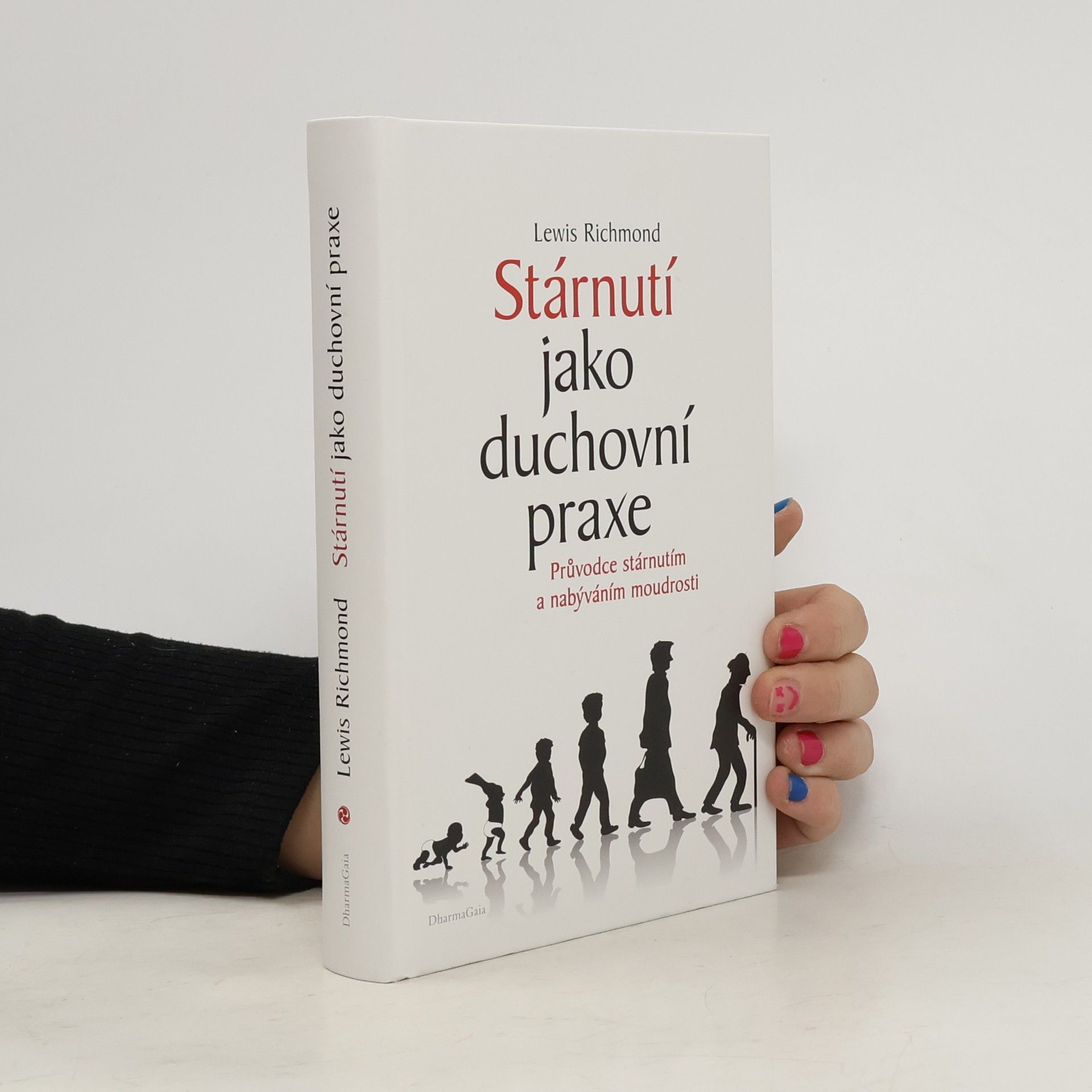 Saša Neuman Stárnutí jako duchovní praxe. Průvodce stárnutím a nabýváním moudrosti