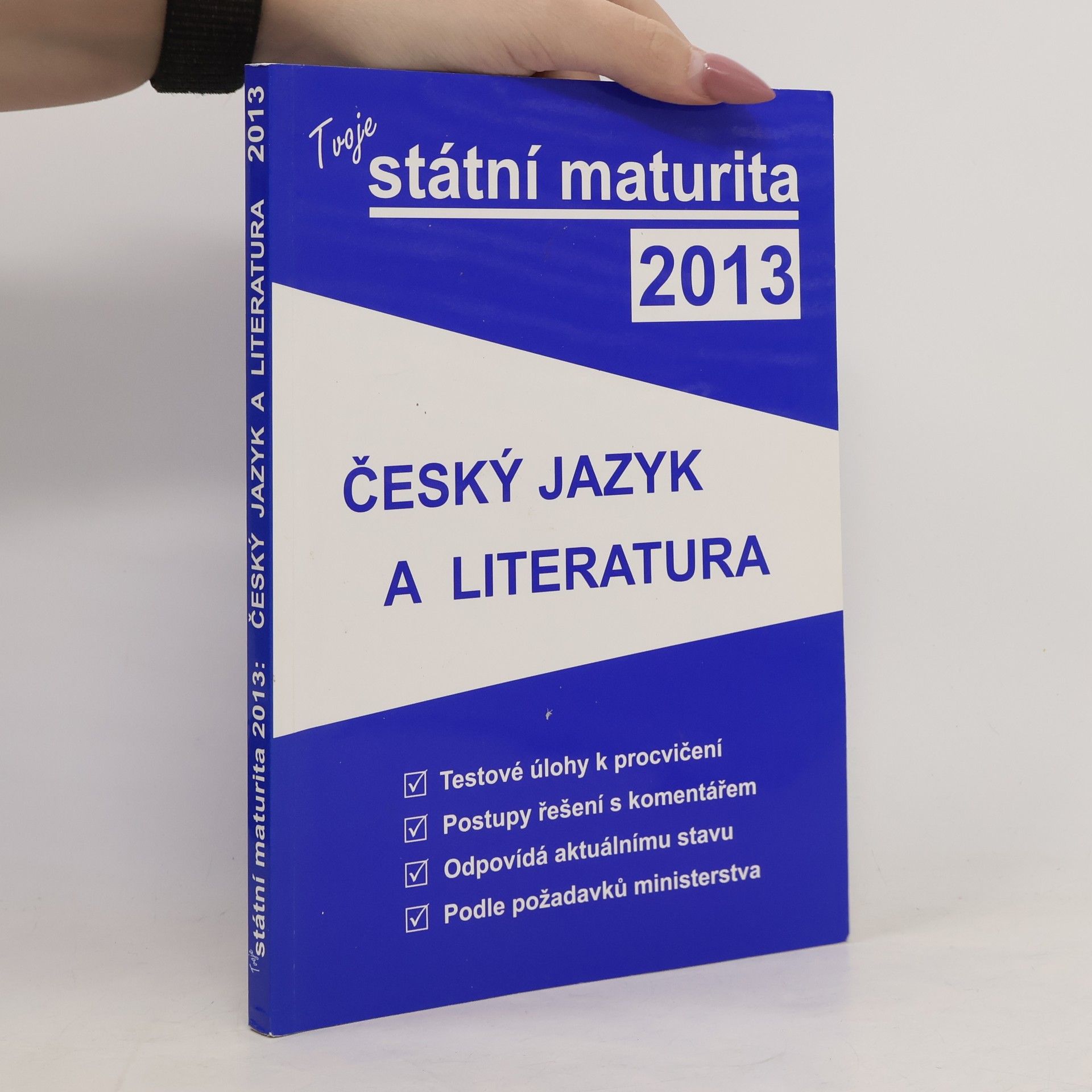 Collectif d'auteurs Tvoje státní maturita 2013 - Český jazyk a literatura