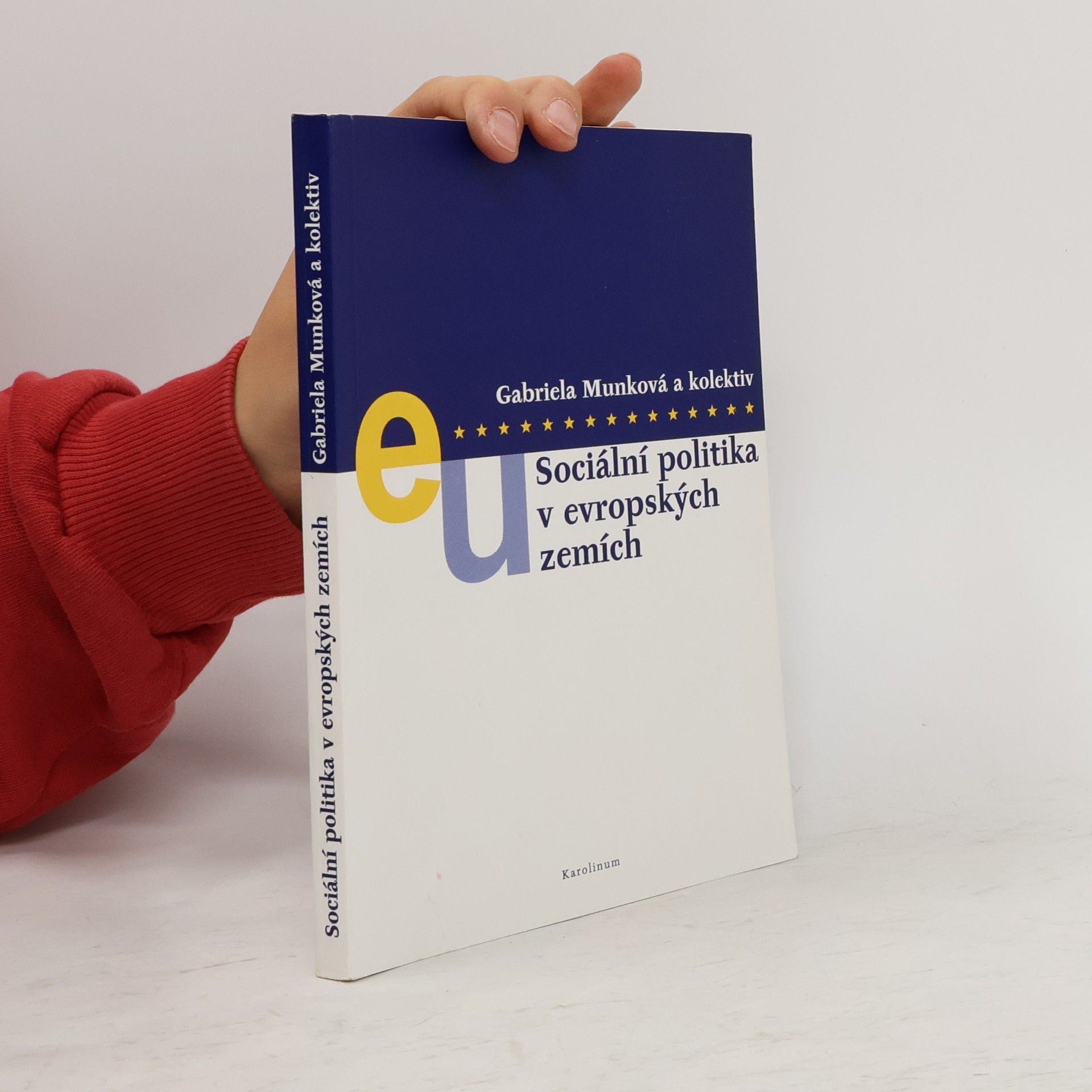 Gabriela Munková EU: Sociální politika v evropských zemích