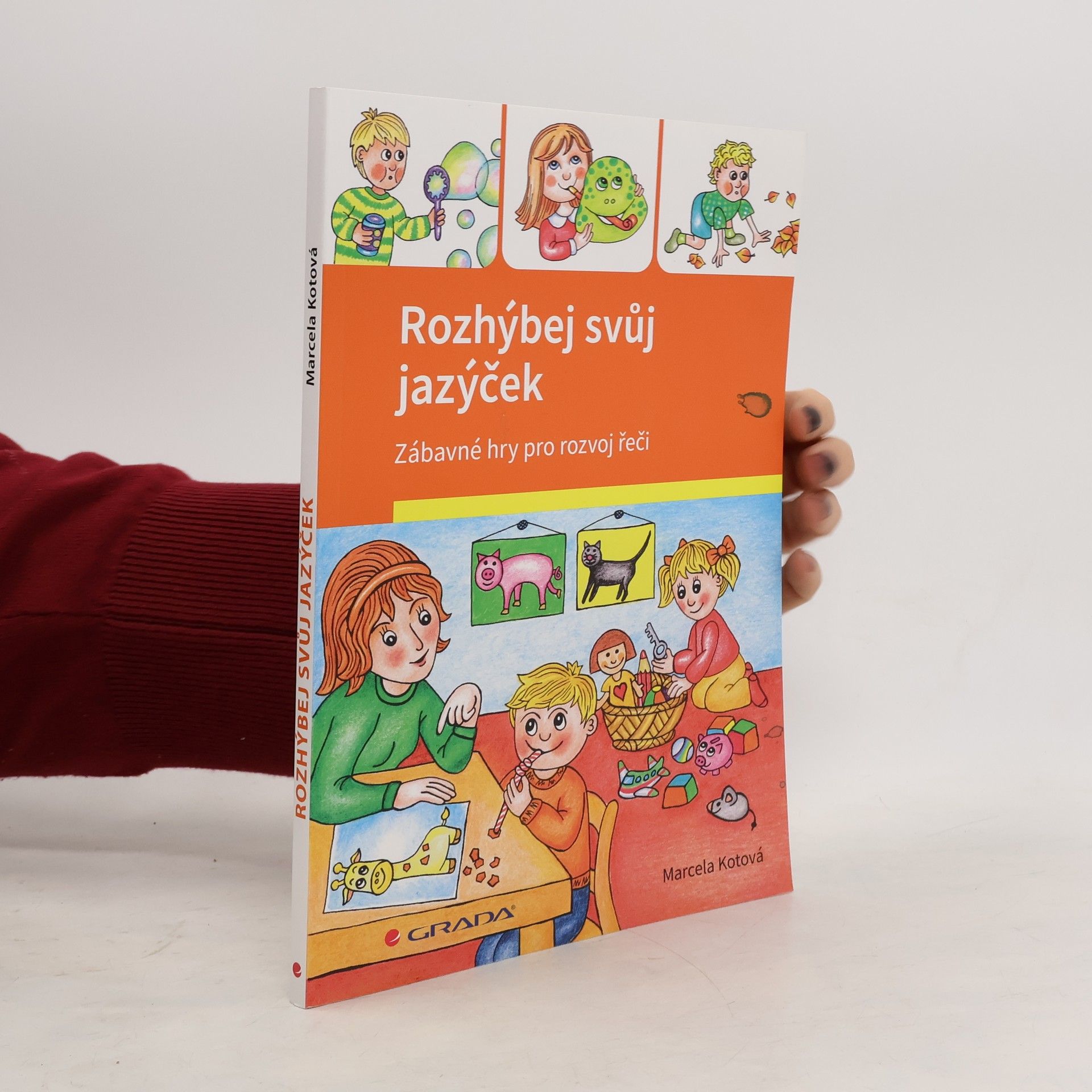 Marcela Kotová Rozhýbej svůj jazýček - Zábavné hry pro rozvoj řeči