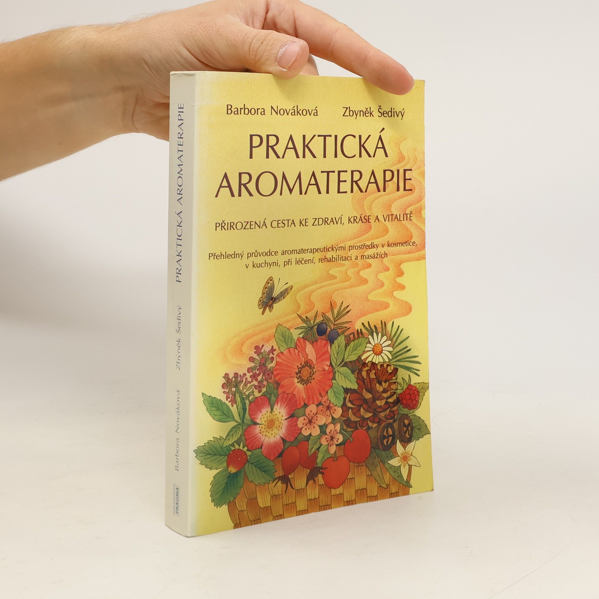 Praktická aromaterapie: Přirozená cesta ke zdraví, kráse a vitalitě