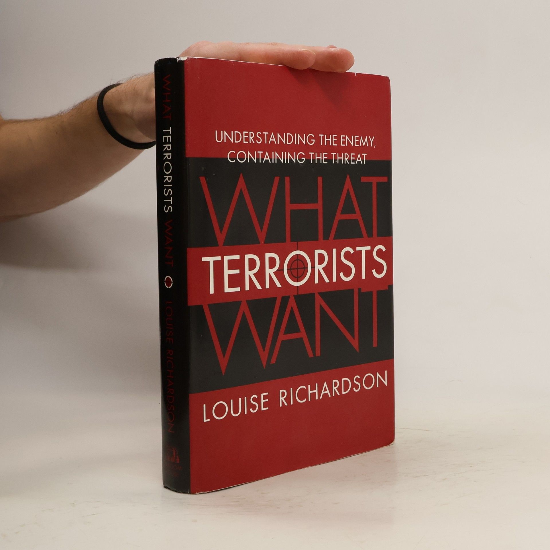 Louise Richardson What Terrorists Want