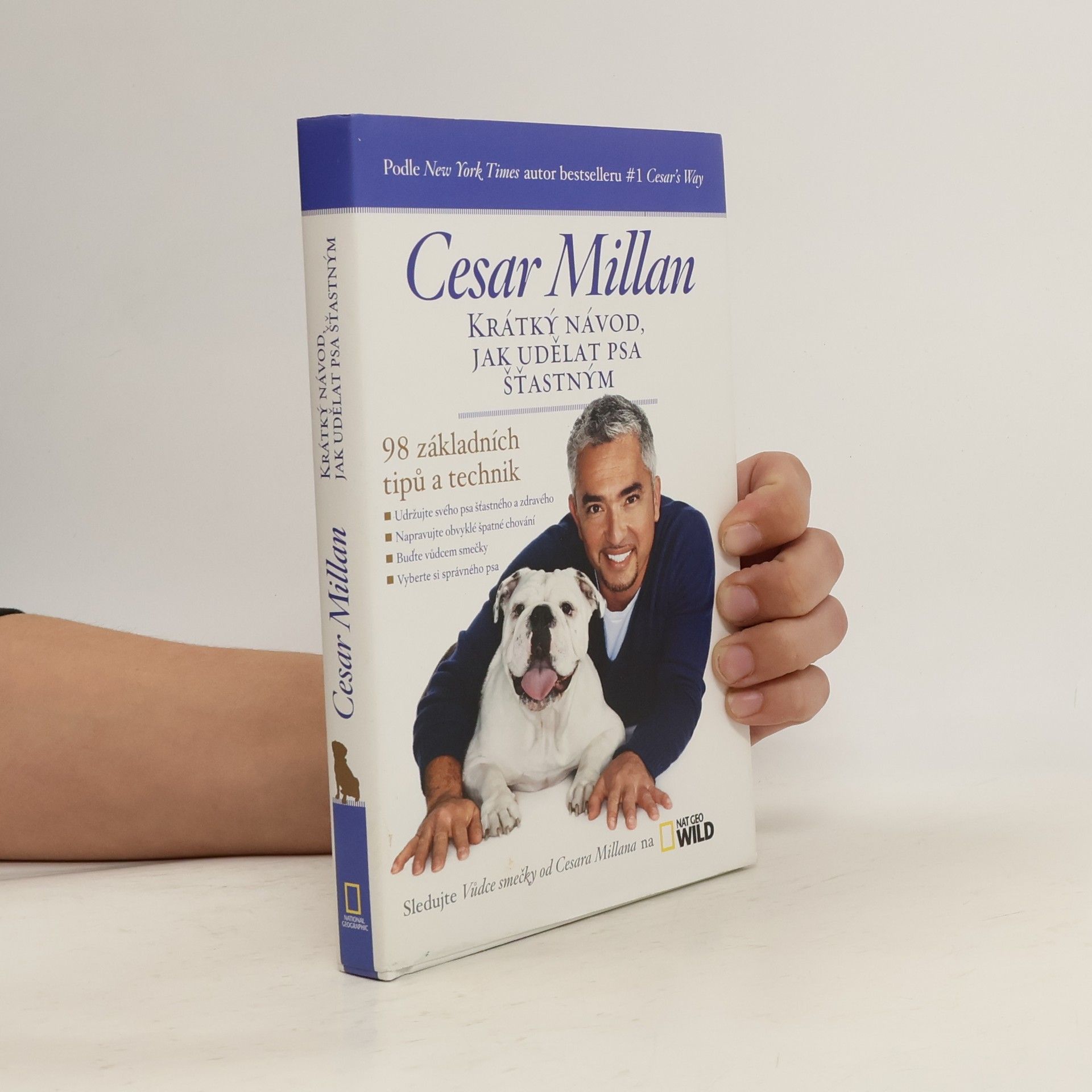 Cesar Millan Krátký návod, jak udělat psa šťastným : 98 základních tipů a technik