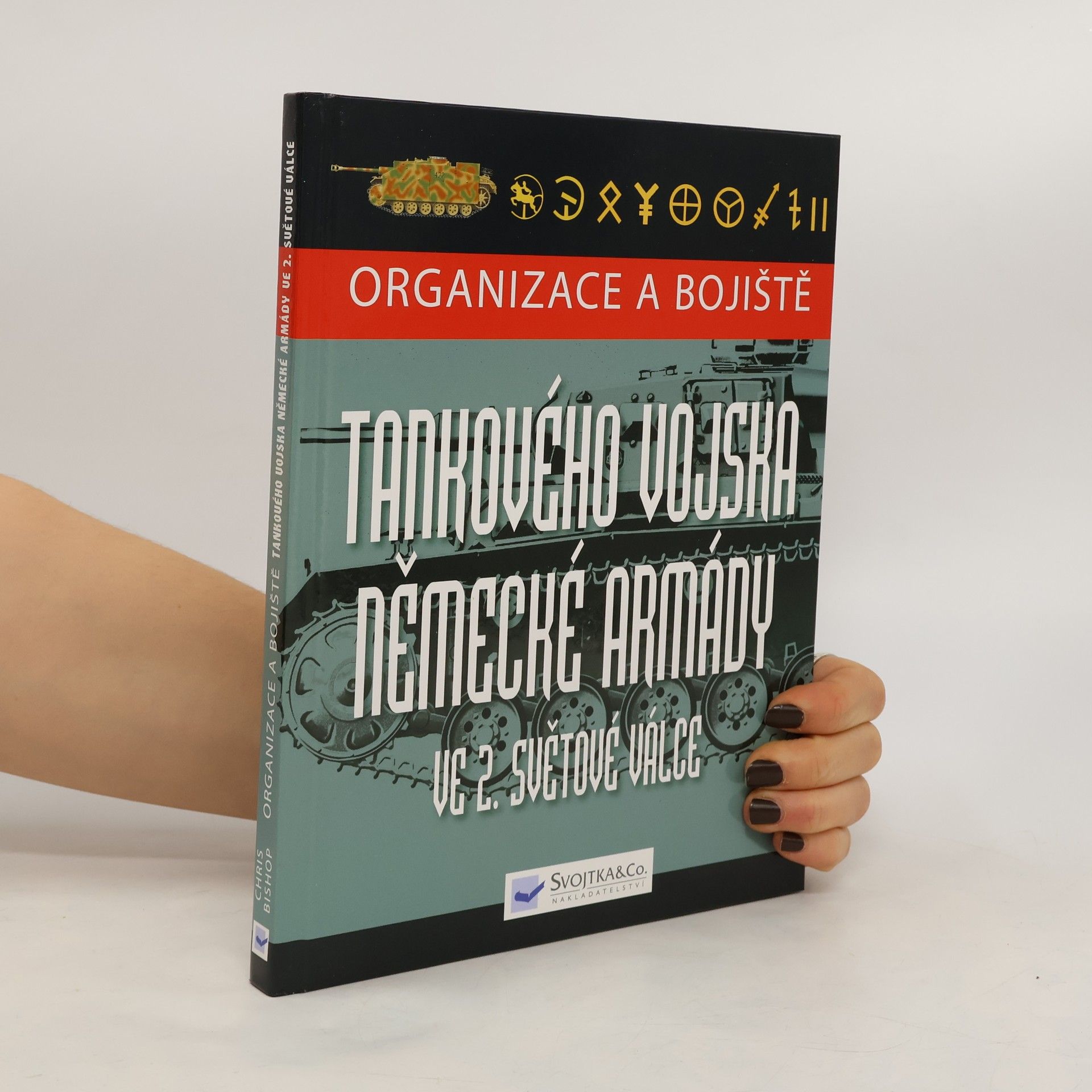 Chris Bishop Organizace a bojiště tankového vojska německé armády ve 2. světové válce