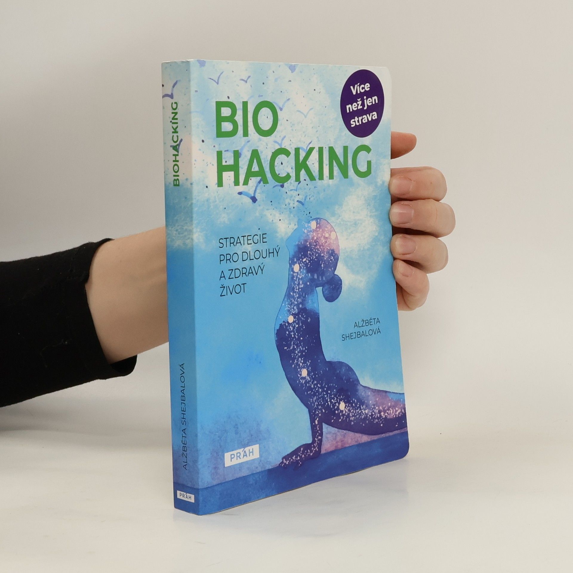 Alžběta Shejbalová Bio Hacking. Strategie pro dlouhý a zdravý život