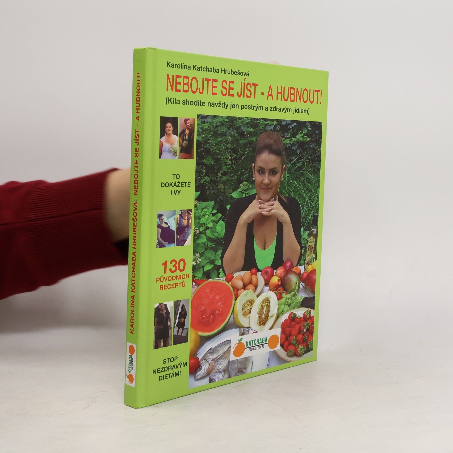 Karolína Katchaba Hrubešová Nebojte se jíst. A hubnout!