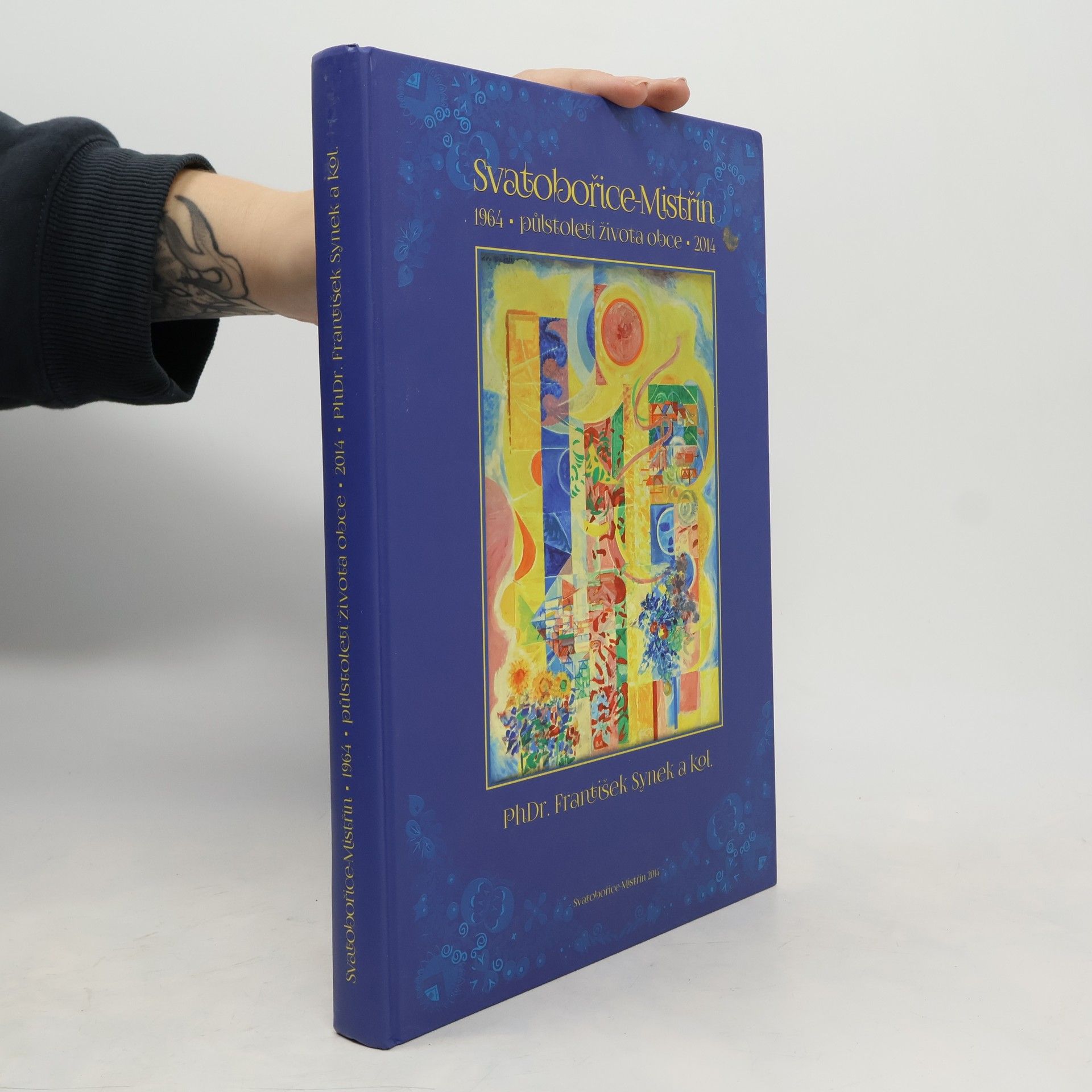 František Synek Svatobořice-Mistřín : 1964-2014 - půlstoletí života obce