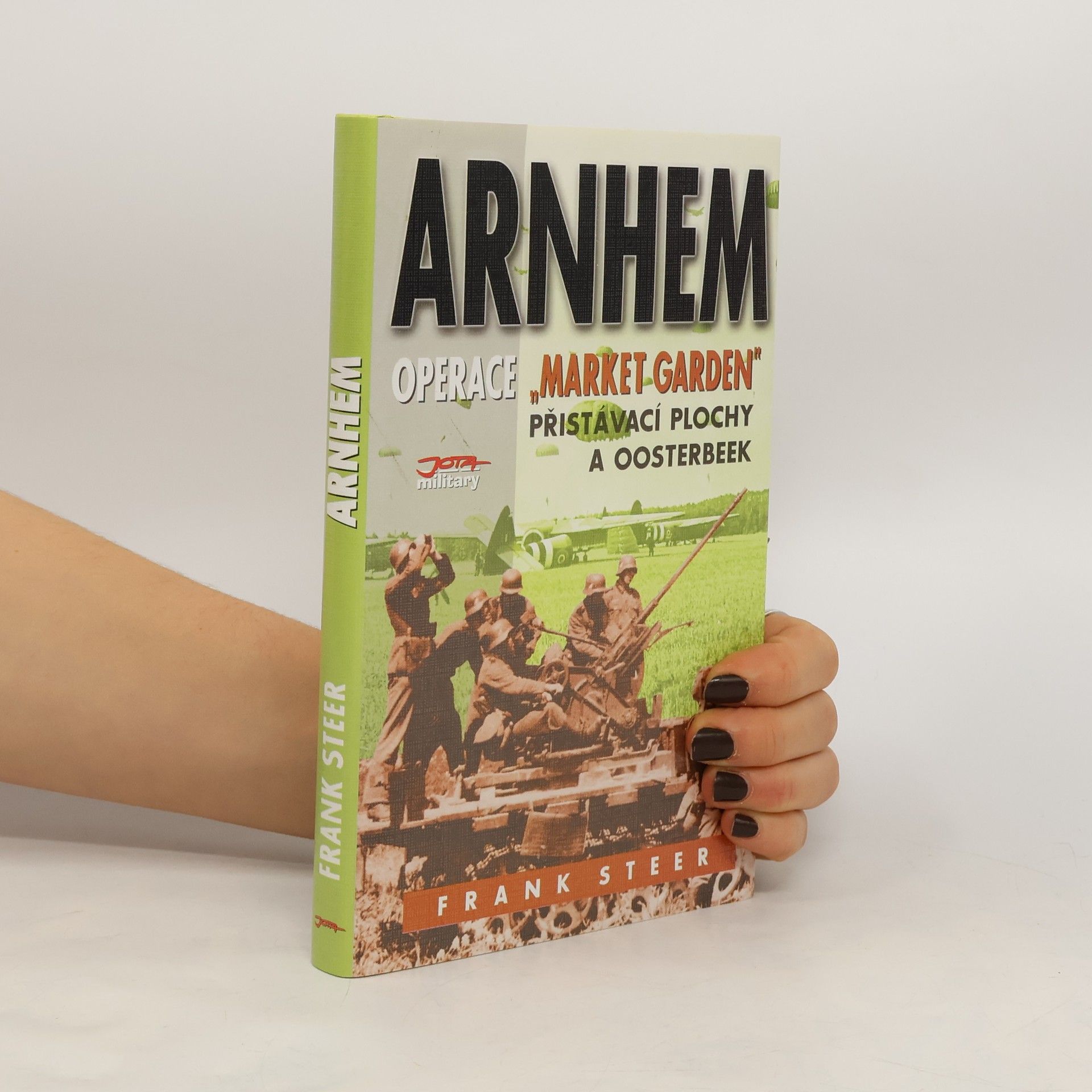 Frank Steer Arnhem: Operace Market Garden: Přistávací plochy a Oosterbeek