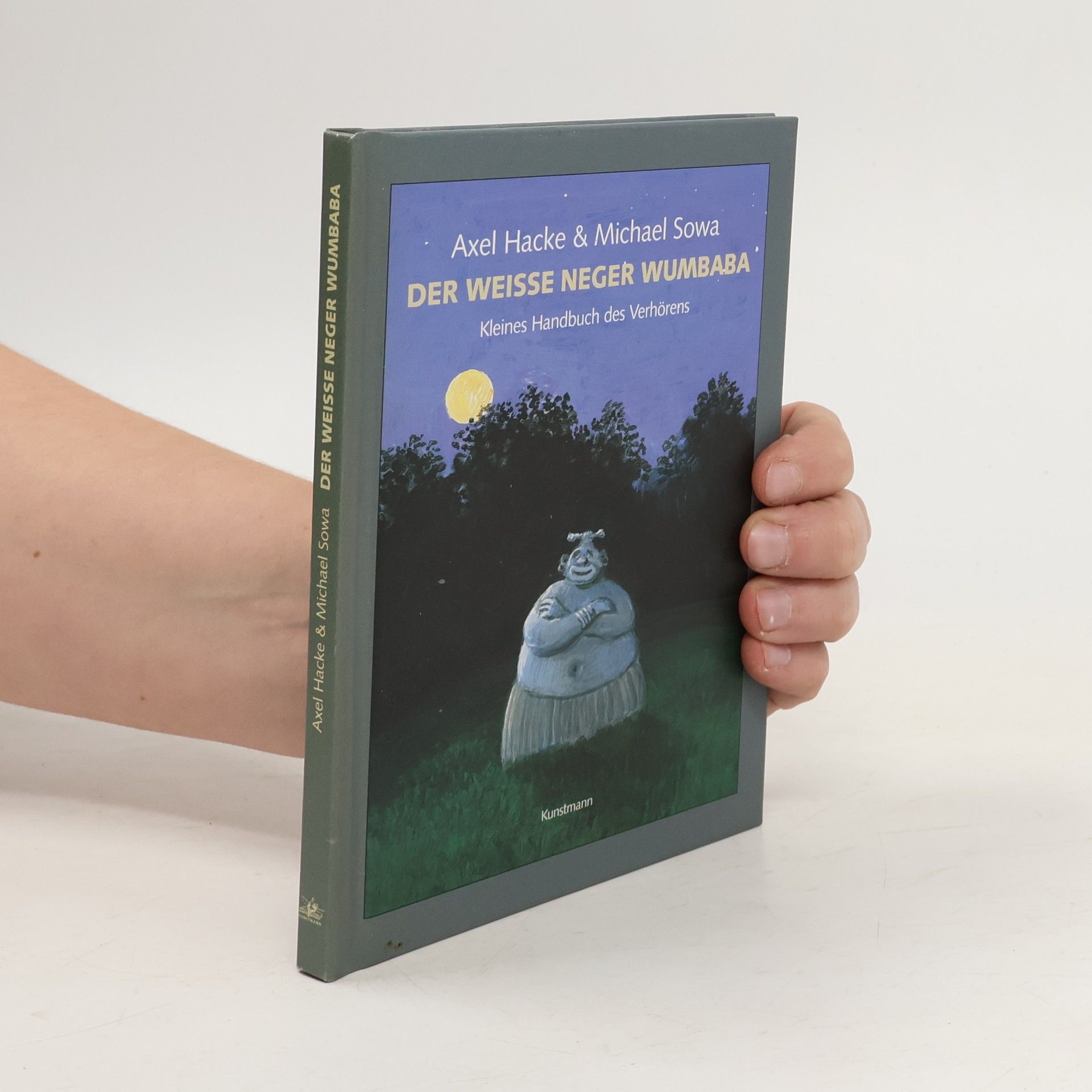 Axel Hacke Der weiße Neger Wumbaba. Kleines Handbuch des Verhörens