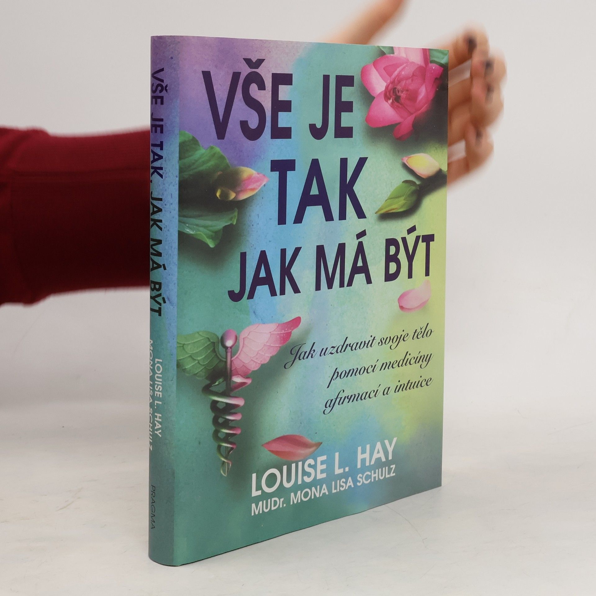 Louise Lynn Hay Vše je tak, jak má být