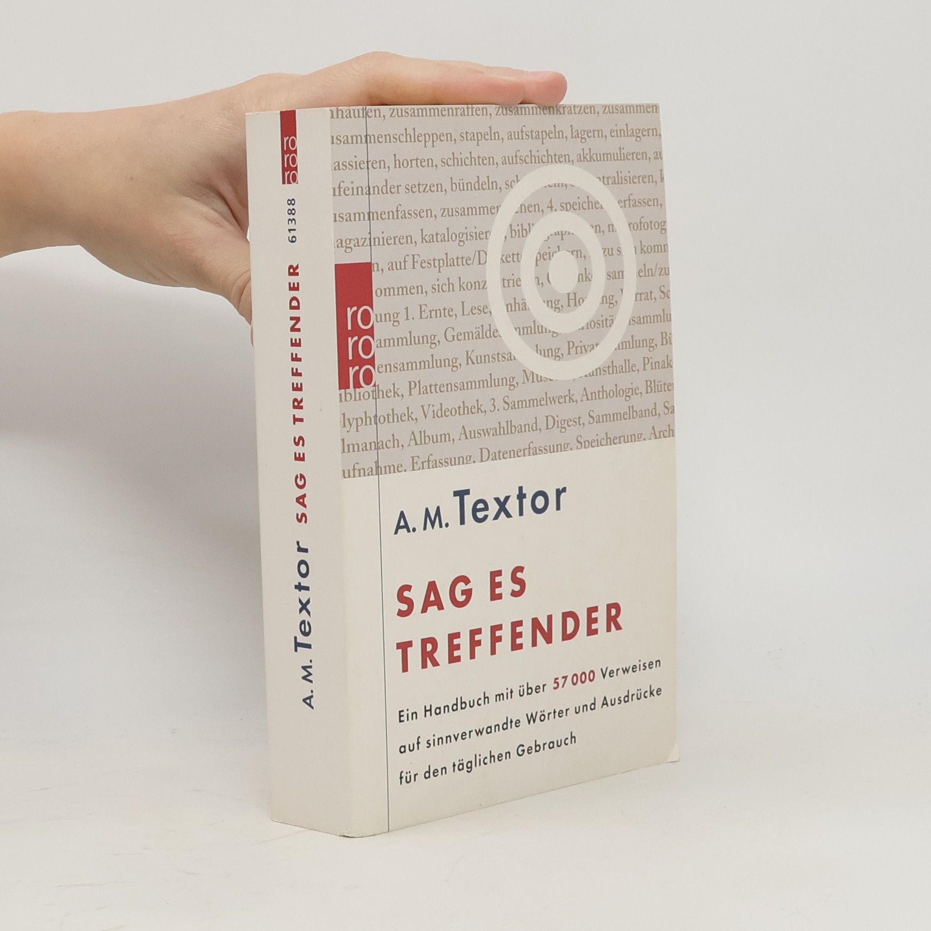 Sag es treffender : ein Handbuch mit über 57000 Verweisen auf sinnverwandte Wörter und Ausdrücke für den täglichen Gebrauch