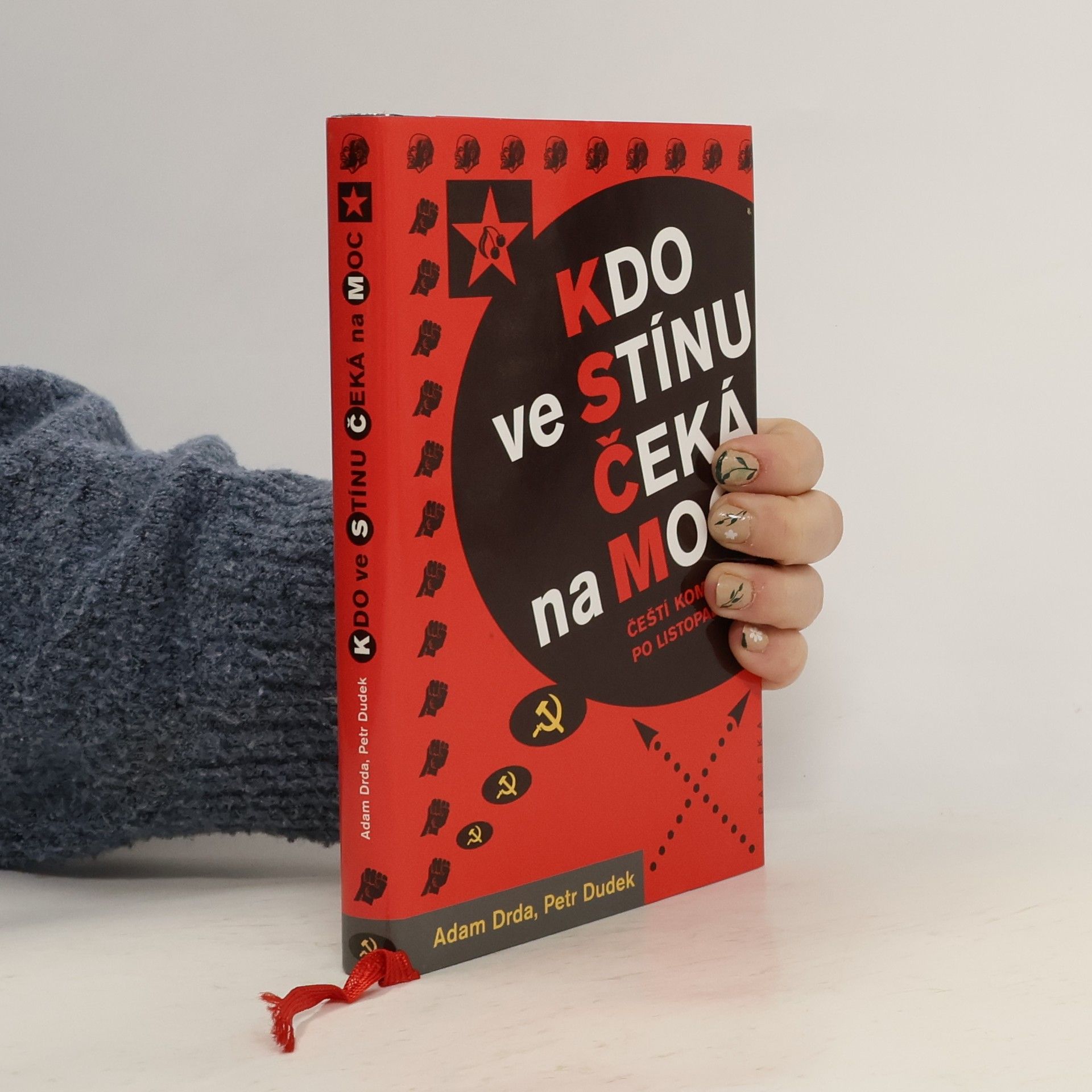 Adam Drda Kdo ve stínu čeká na moc : čeští komunisté po listopadu 1989