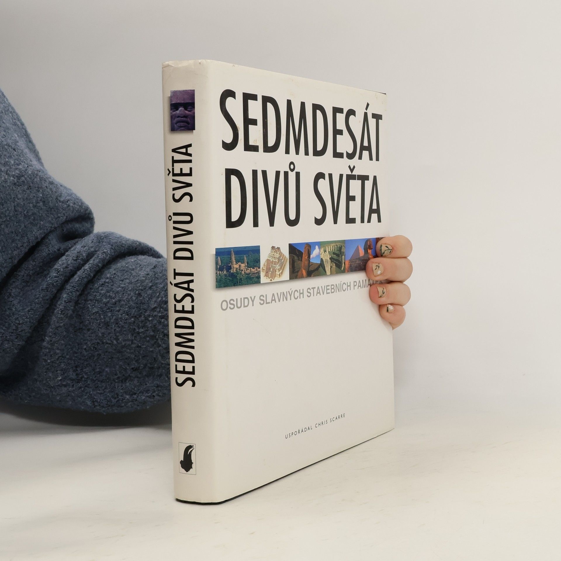 Christopher Scarre Sedmdesát divů světa. Osudy slavných stavebních památek