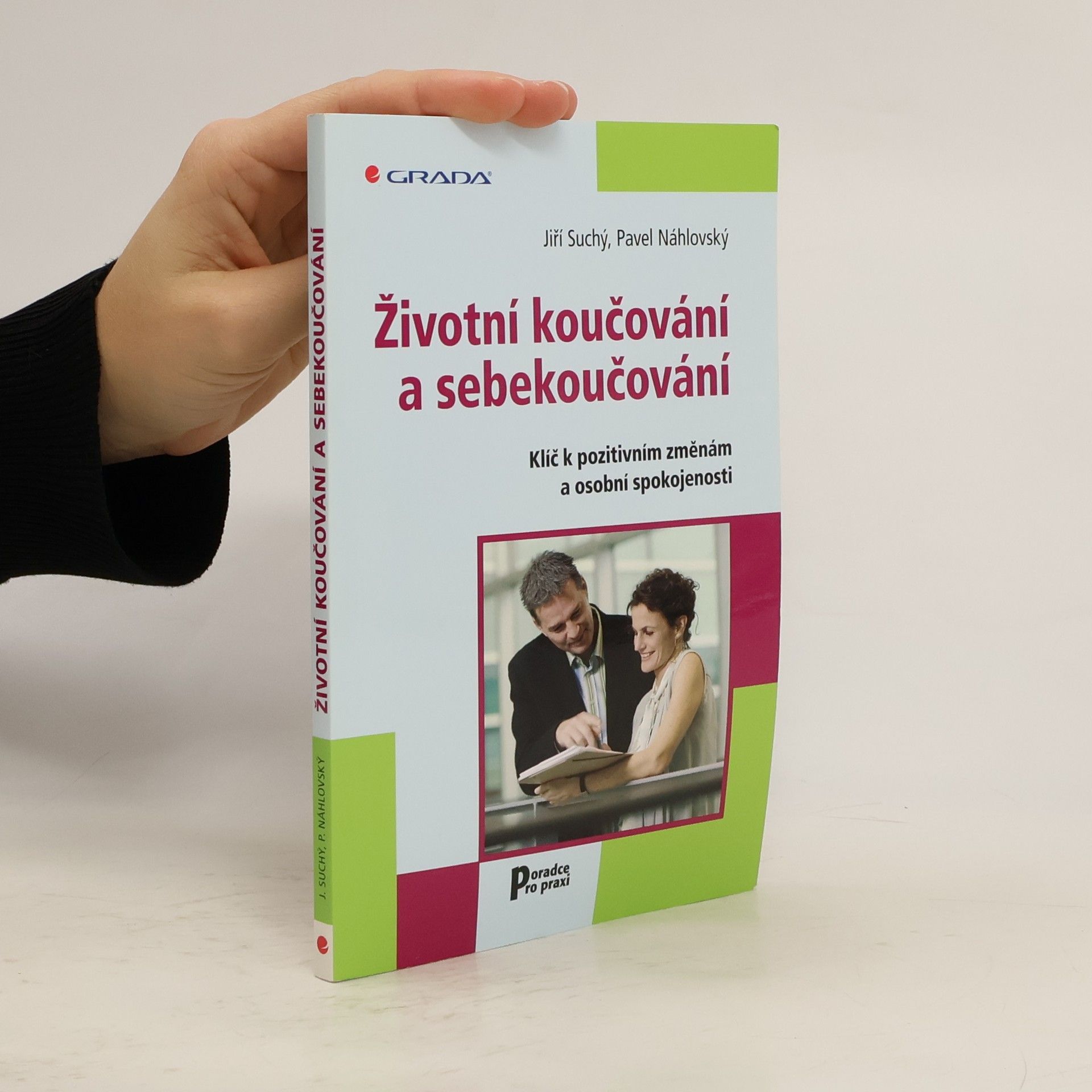 Životní koučování a sebekoučování : klíč k pozitivním změnám a osobní spokojenosti