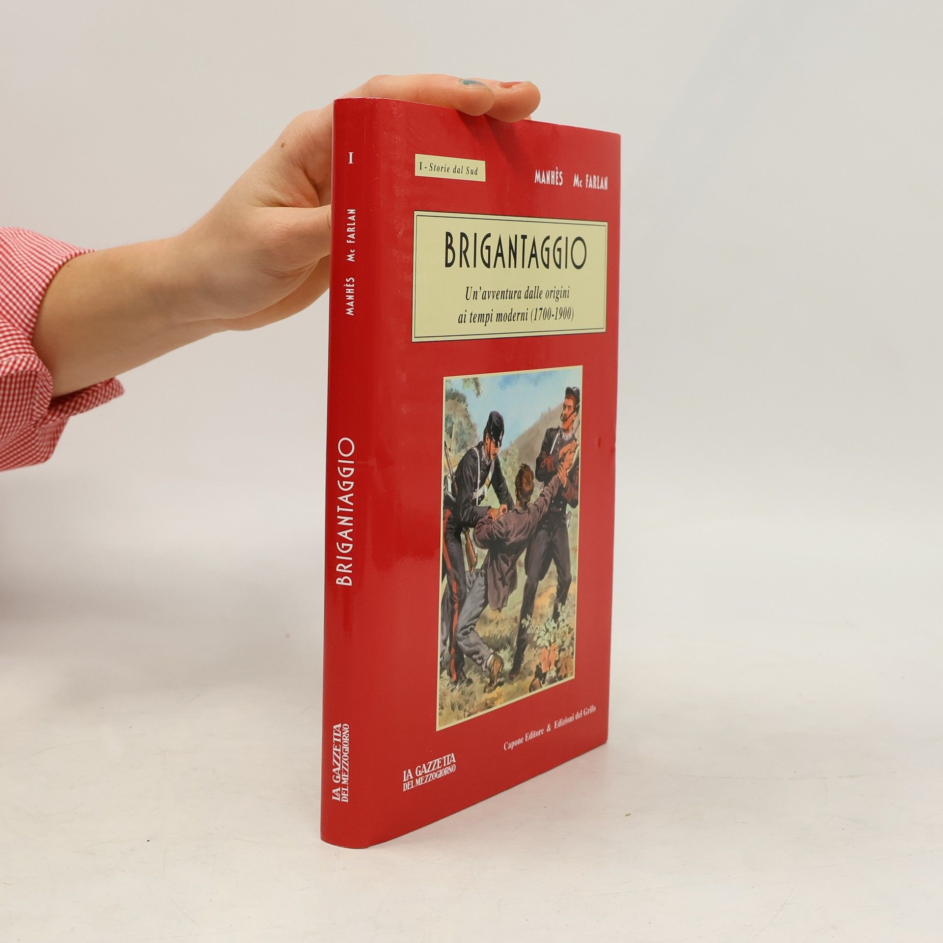 Carlantonio Manhès Brigantaggio. Un'epopea dalle origini ai tempi moderni (1700-1900)