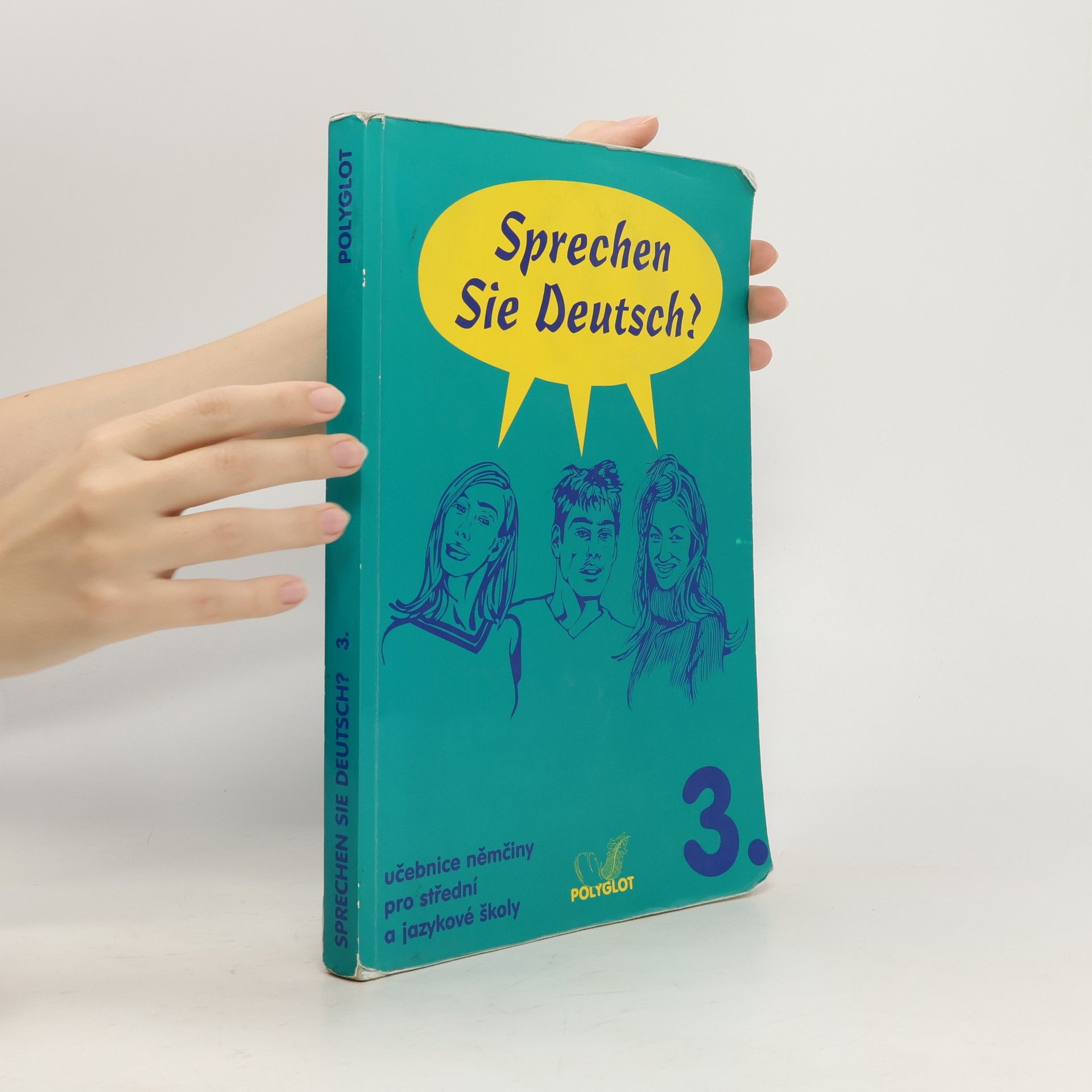 Sprechen Sie Deutsch? : učebnice němčiny pro střední a jazykové školy. 3. díl