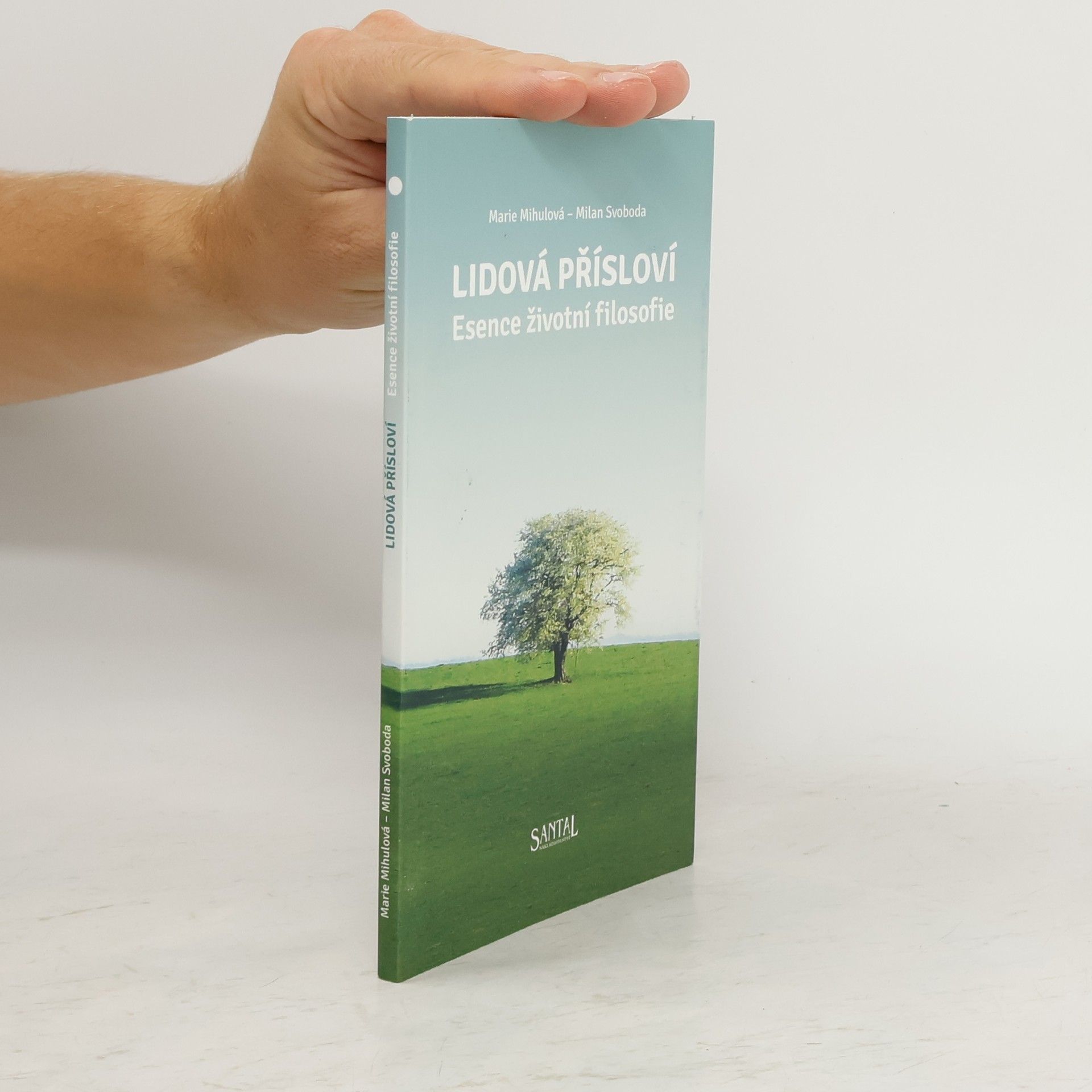 Marie Mihulová Lidová přísloví: Esence životní filosofie