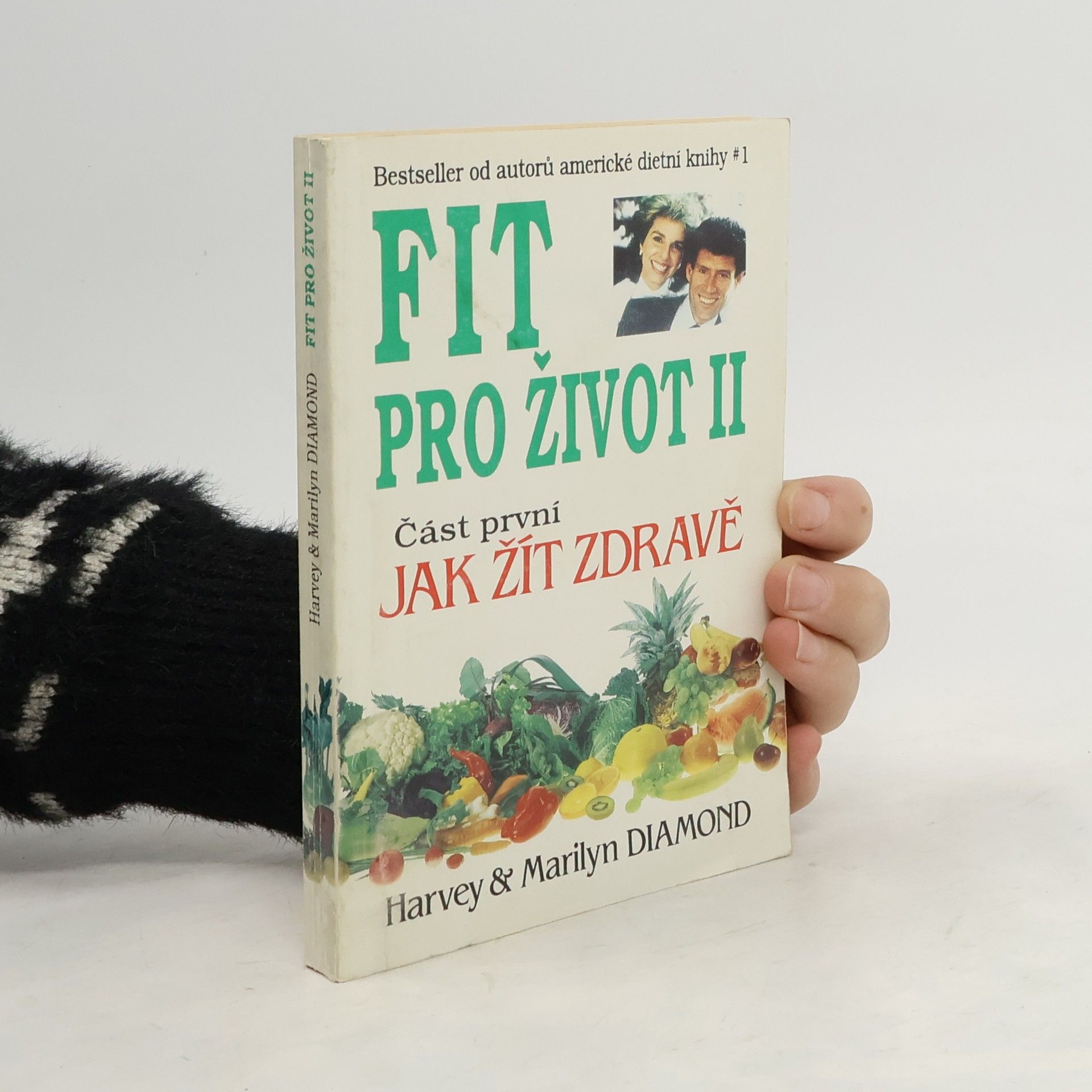 Harvey Diamond Fit pro život II. Část první, jak žít zdravě