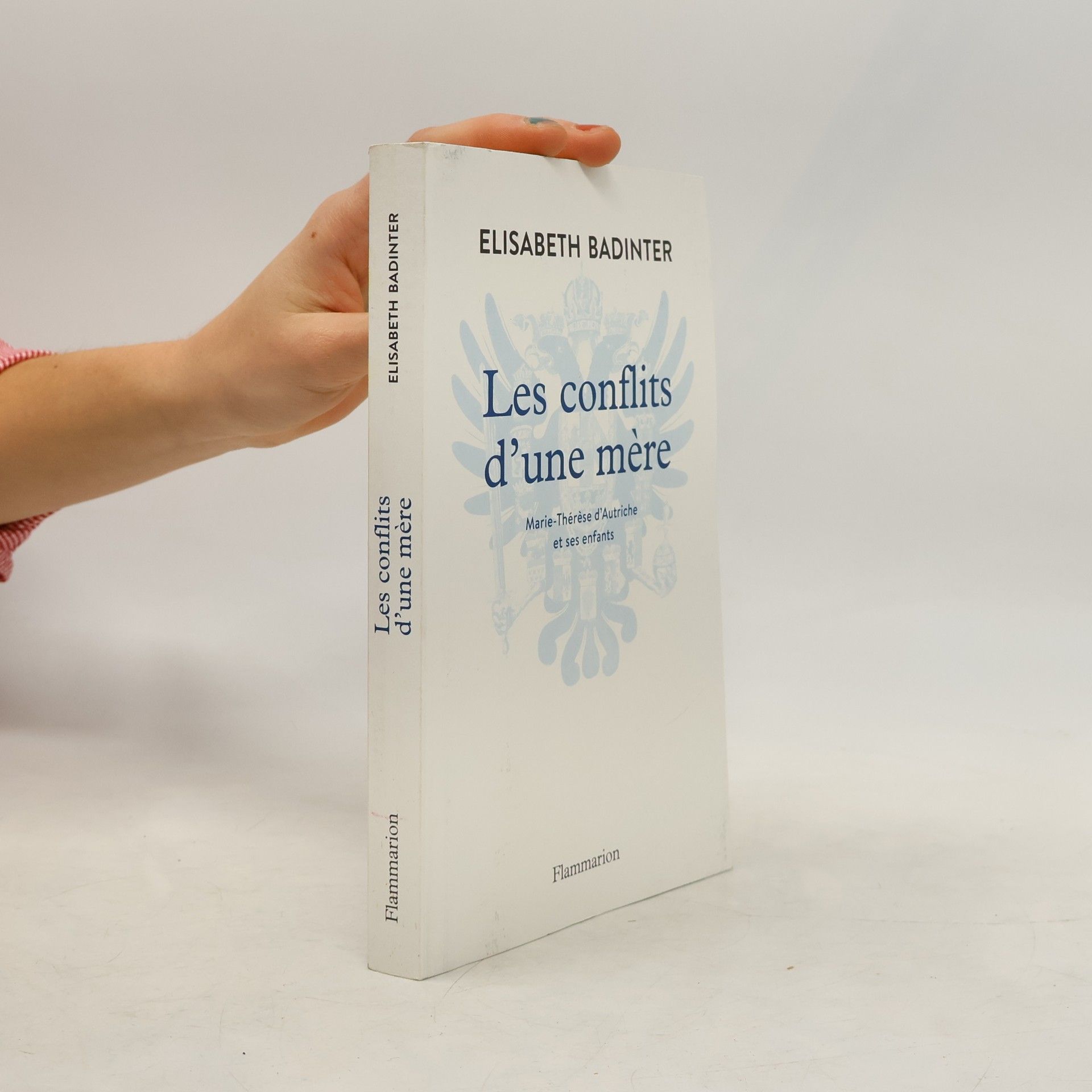 Élisabeth Badinter Les conflits d'une mère